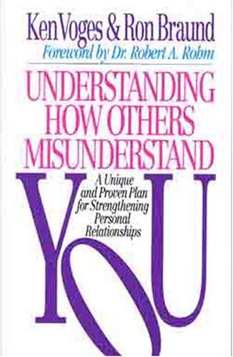 Understanding How Others Misunderstand You: A Unique and Proven Plan for Strengthening Personal Relationships Social Sciences
