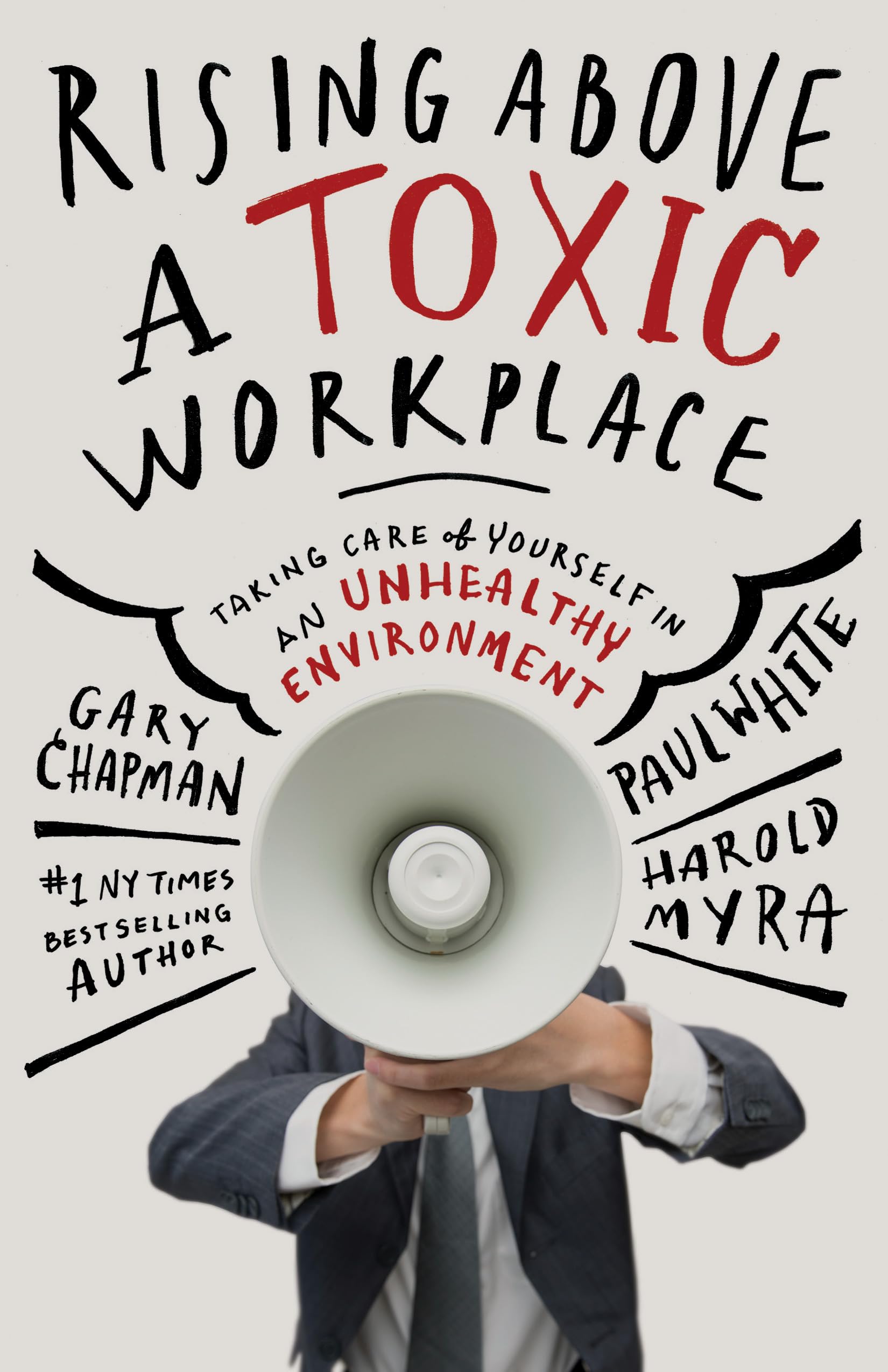 Rising Above a Toxic Workplace: Taking Care of Yourself in an Unhealthy Environment Business, Finance & Career