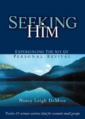 Seeking Him: Experiencing The Joy Of Personal Revival Films
