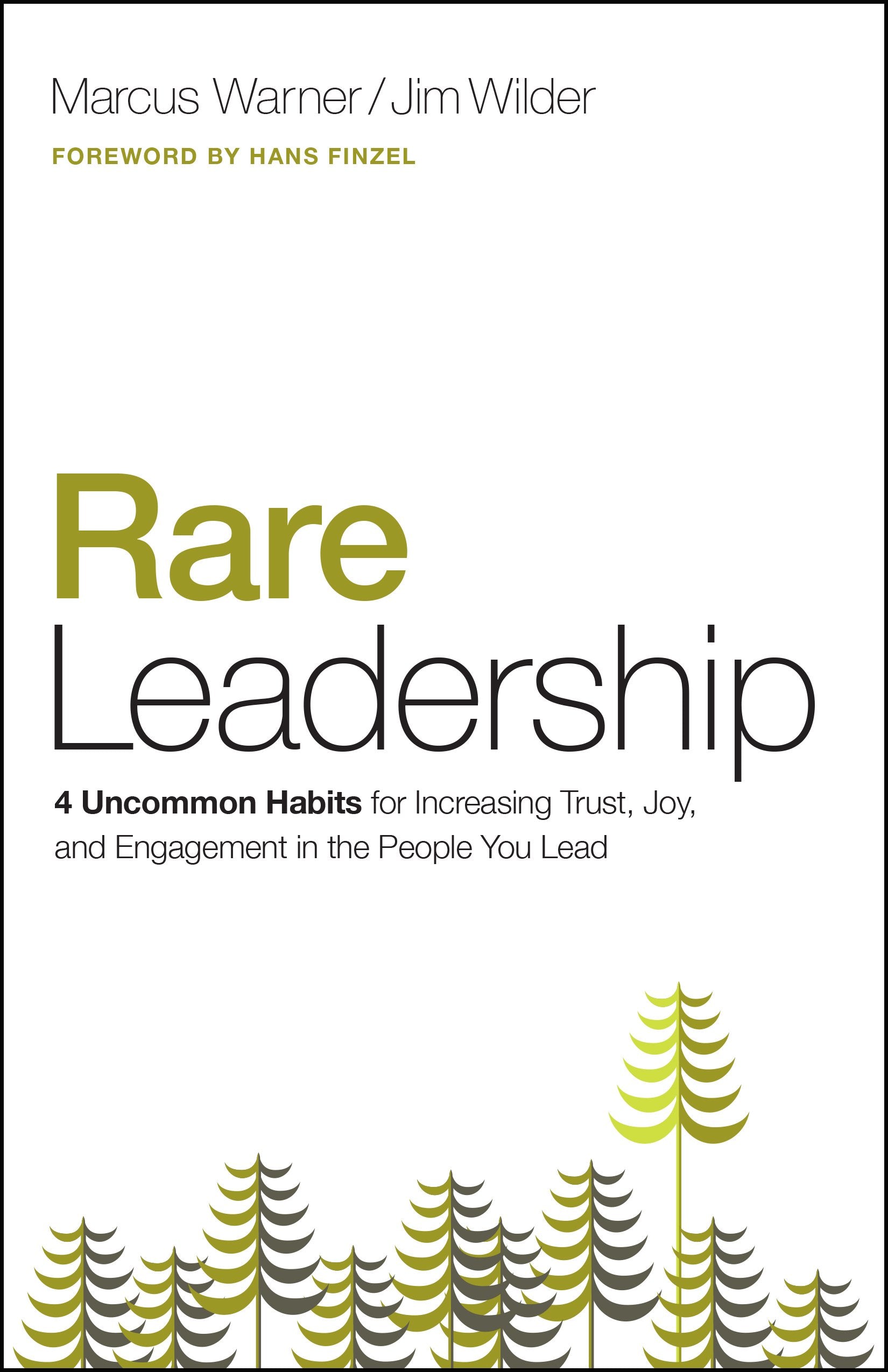 Rare Leadership: 4 Uncommon Habits for Increasing Trust, Joy, and Engagement in the People You Lead Religion & Esotericism