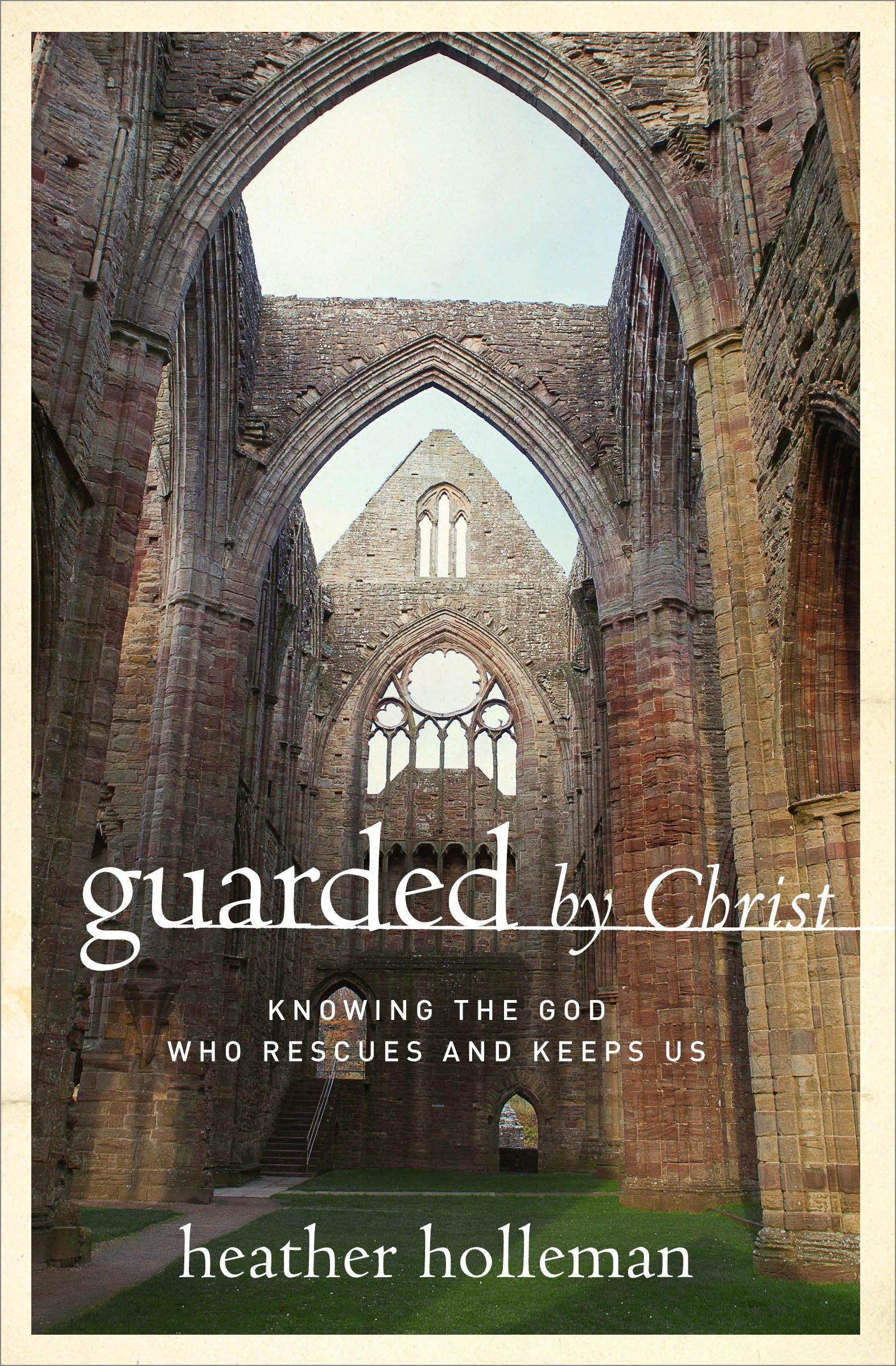 Guarded by Christ: Knowing the God Who Rescues and Keeps Us Social Sciences