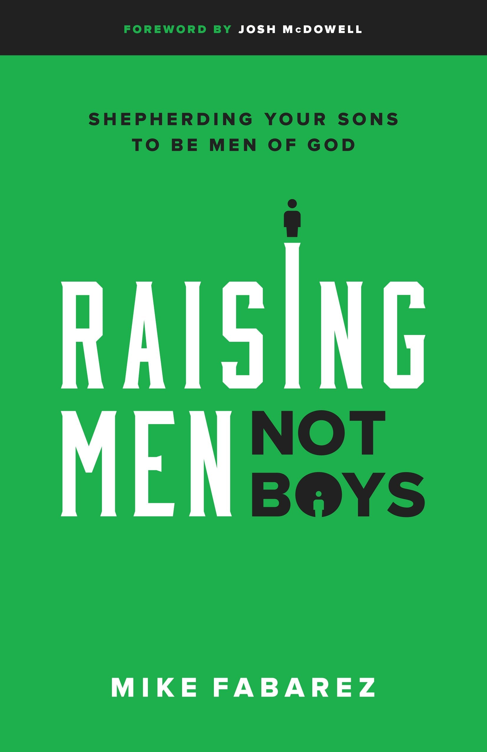 Raising Men, Not Boys Parents & Children