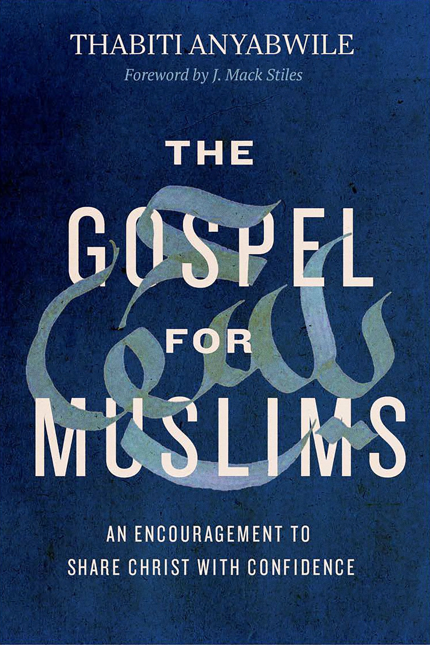 The Gospel for Muslims: An Encouragement to Share Christ With Confidence Religion & Esotericism