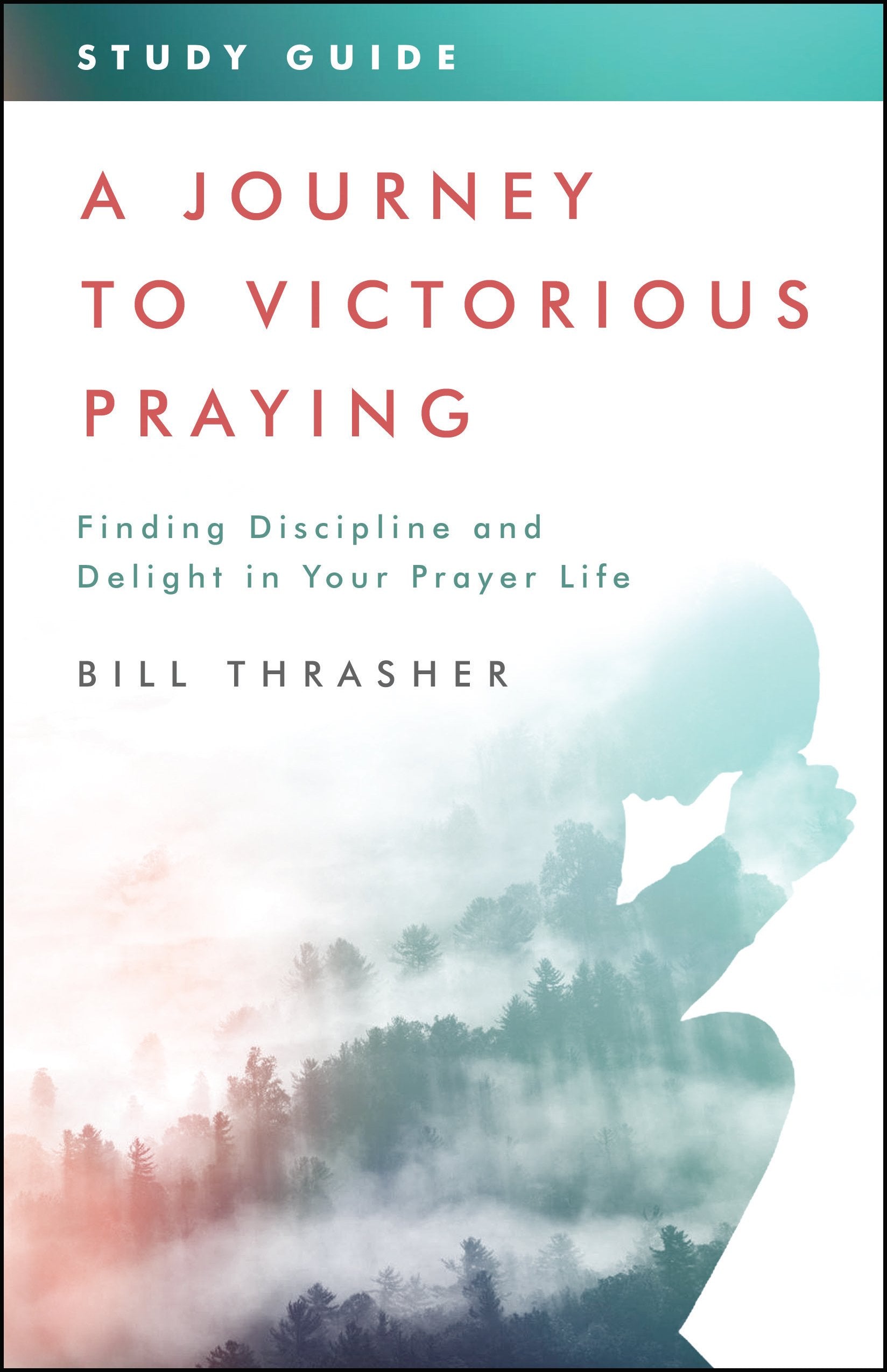 A Journey to Victorious Praying: Study Guide: Finding Discipline and Delight in Your Prayer Life Social Sciences