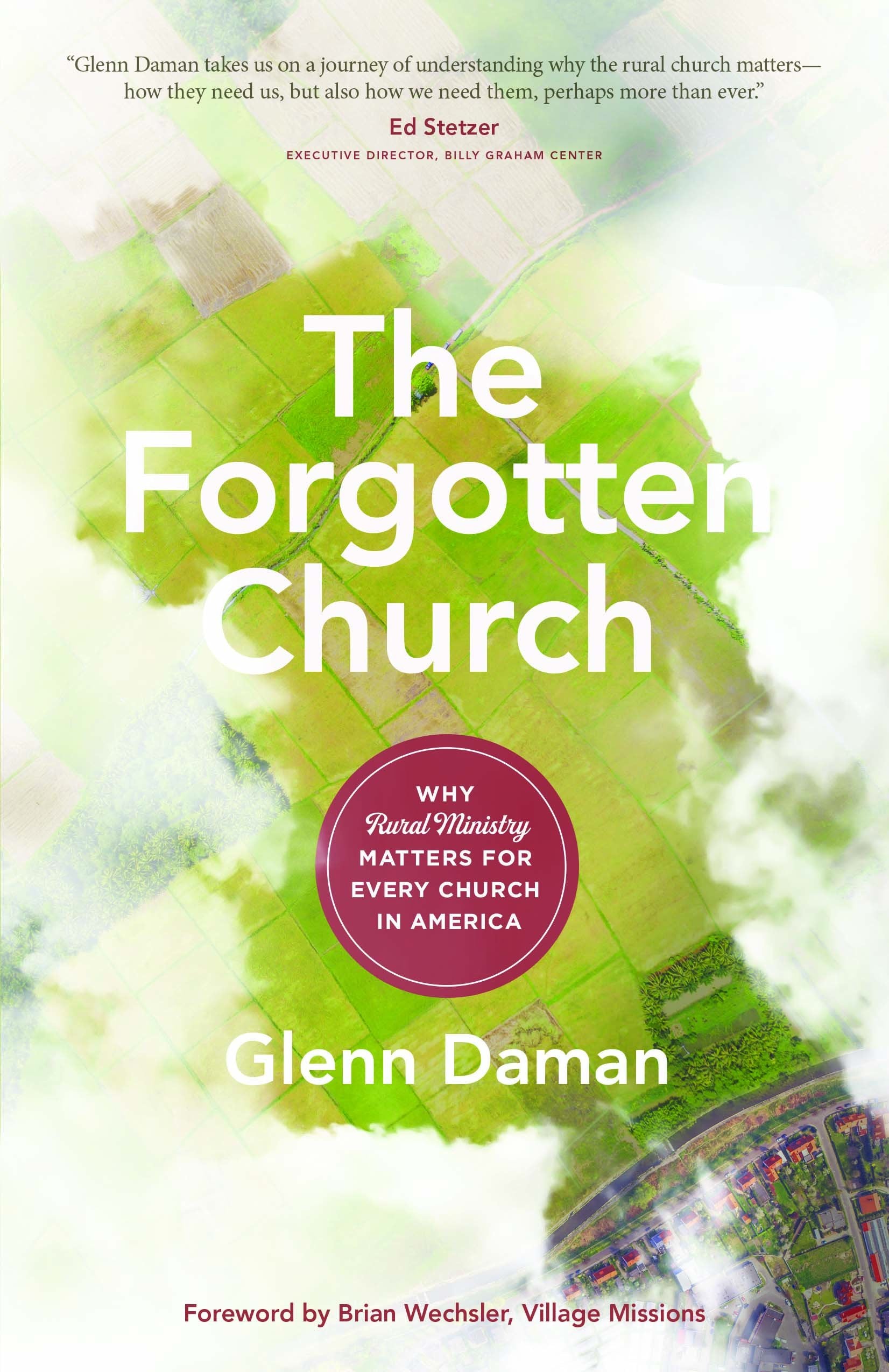 The Forgotten Church: Why Rural Ministry Matters for Every Church in America Social Sciences