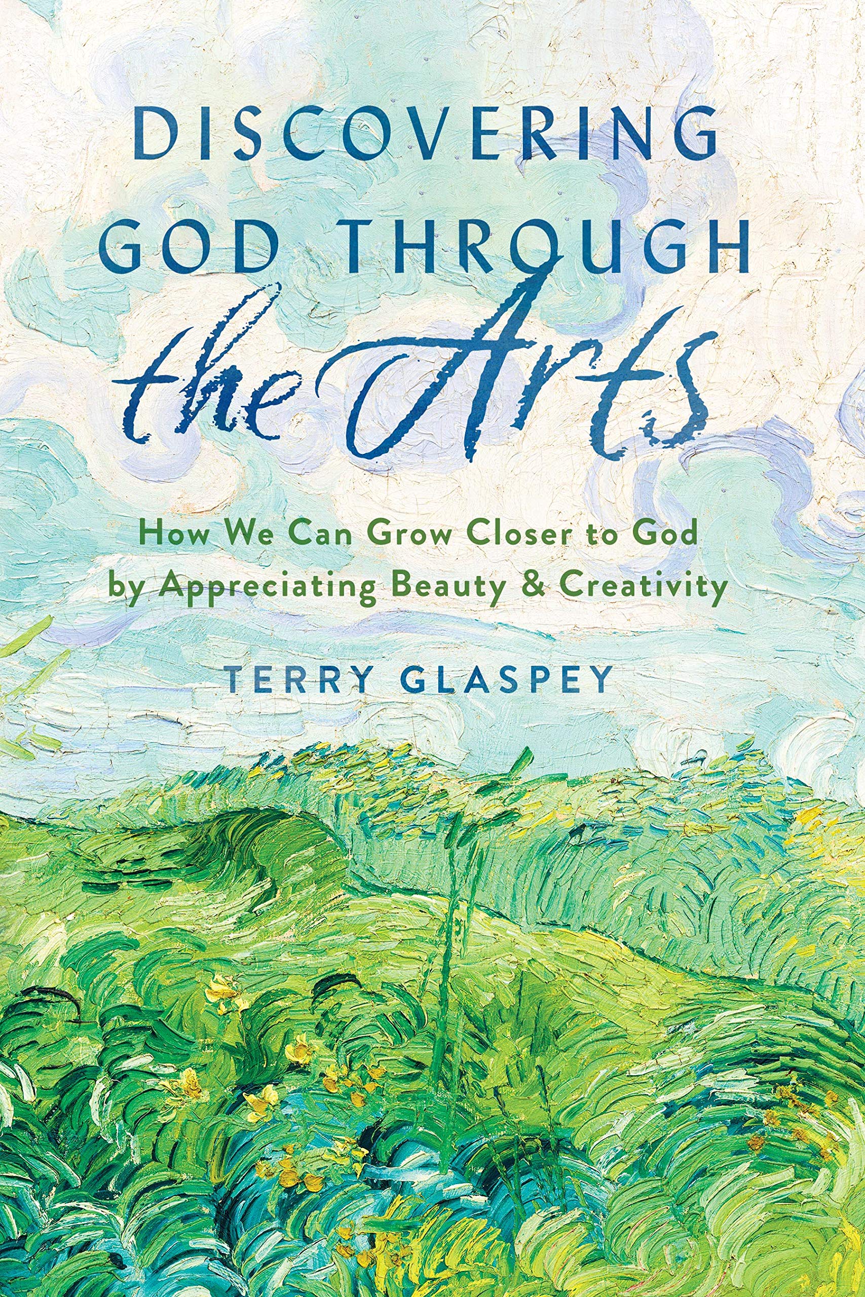 Discovering God Through the Arts: How We Can Grow Closer to God by Appreciating Beauty & Creativity Religion & Esotericism
