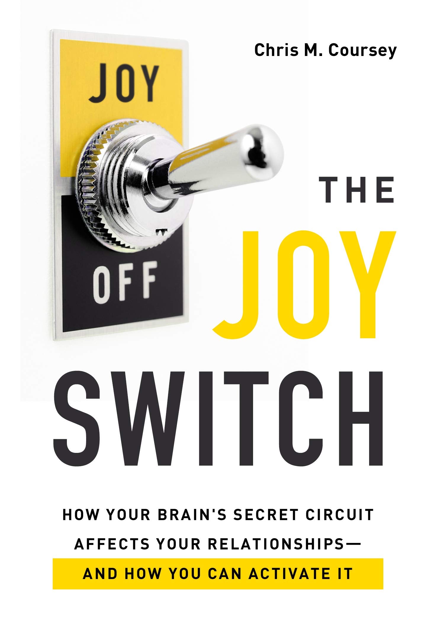 The Joy Switch: How Your Brain's Secret Circuit Affects Your Relationships and How You Can Activate It Religion & Esotericism