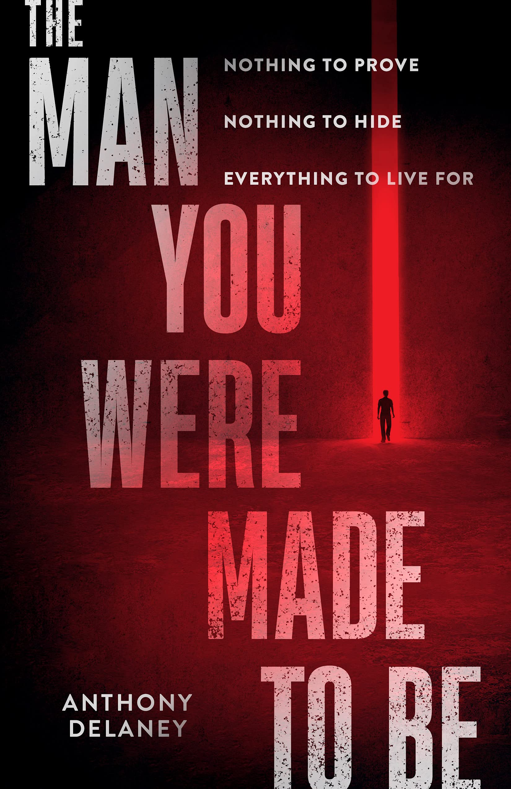 The Man You Were Made to Be: Nothing to Prove Nothing to Hide Everything to Live for Parents & Children