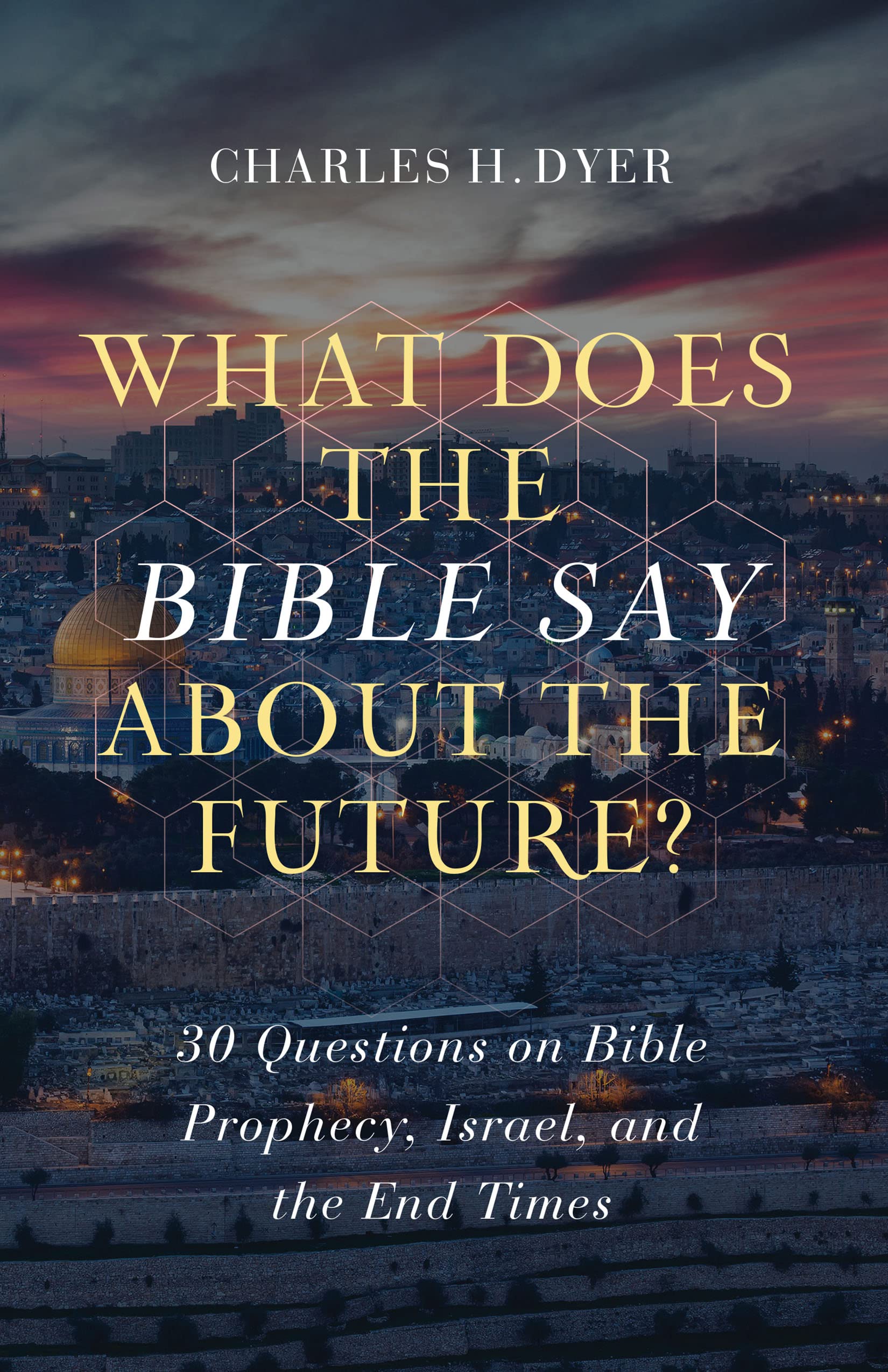What Does the Bible Say About the Future?: 30 Questions on Bible Prophecy, Israel, and the End Times Religion & Esotericism