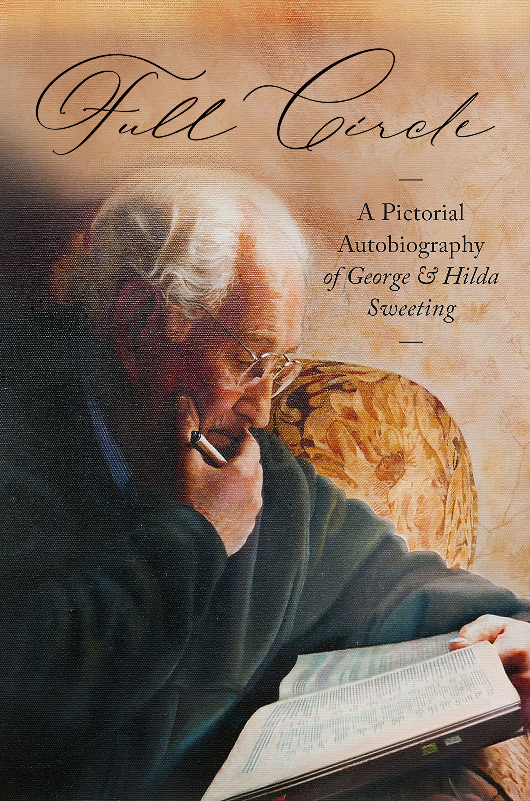 Full Circle: A Pictorial Autobiography of George & Hilda Sweeting Science