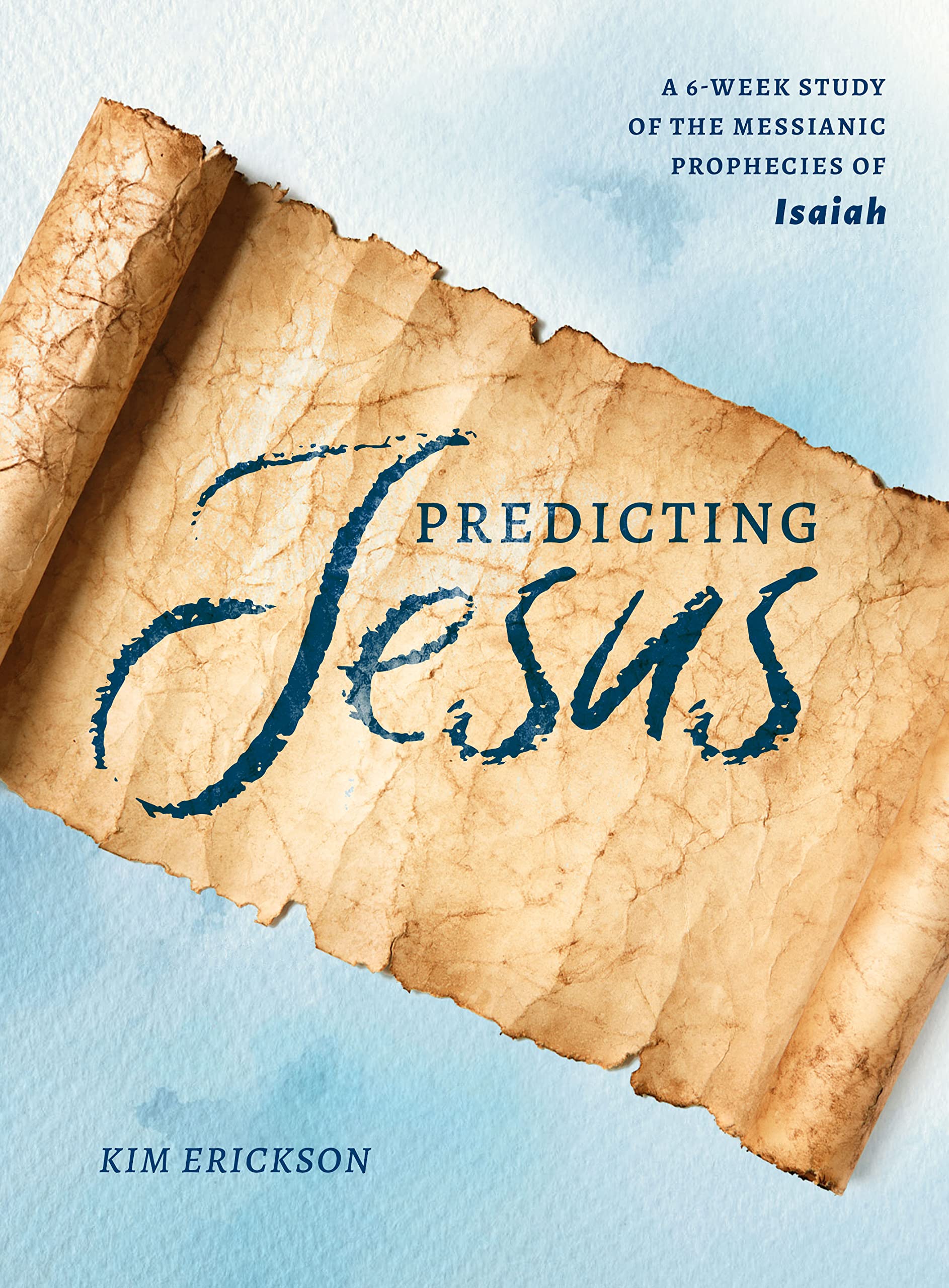 Predicting Jesus: A 6-Week Study of the Messianic Prophesies of Isaiah Religion & Esotericism