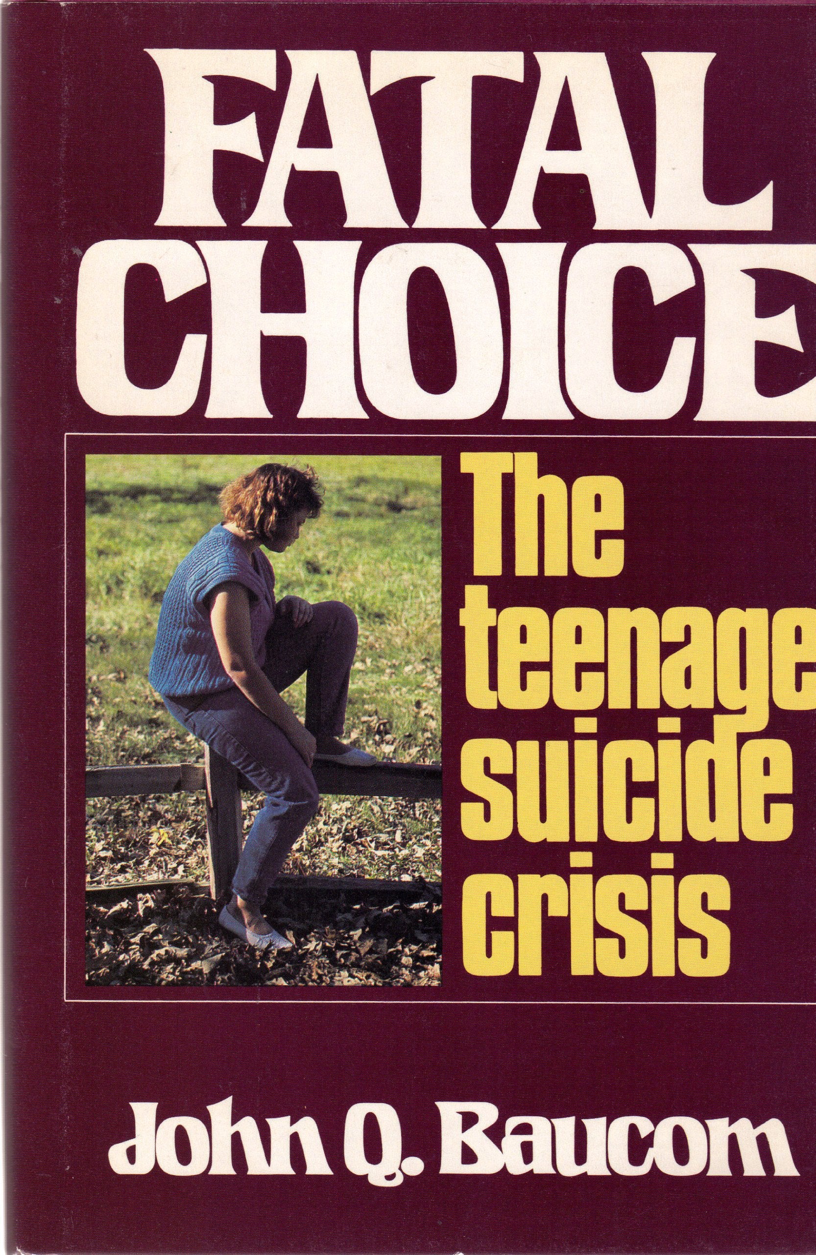 Fatal Choice: The Teenage Suicide Crisis Books