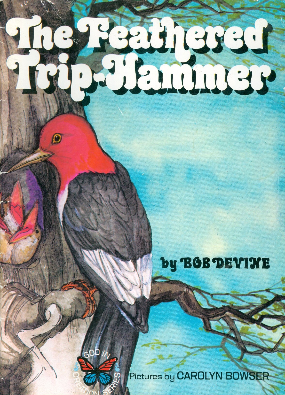 The feathered trip-hammer (God in creation series) Books
