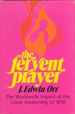 THE FERVENT PRAYER the worldwide impact of the Great Awakening of 1858 Books
