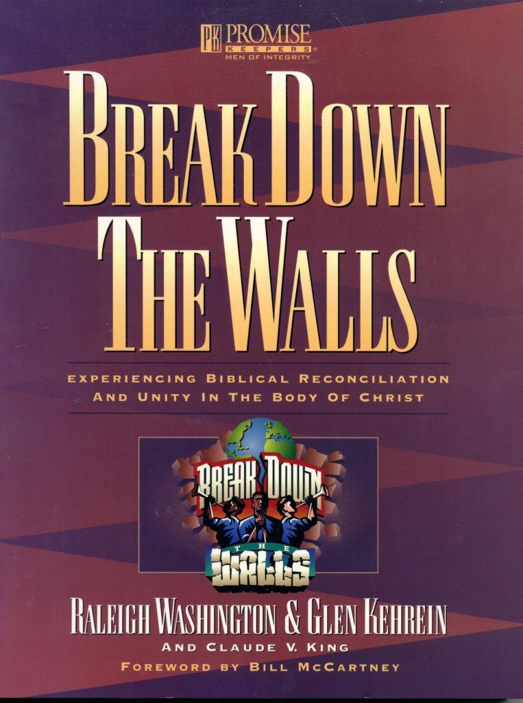 Break Down the Walls: Experiencing Biblical Reconciliation and Unity in the Body of Christ Social Sciences