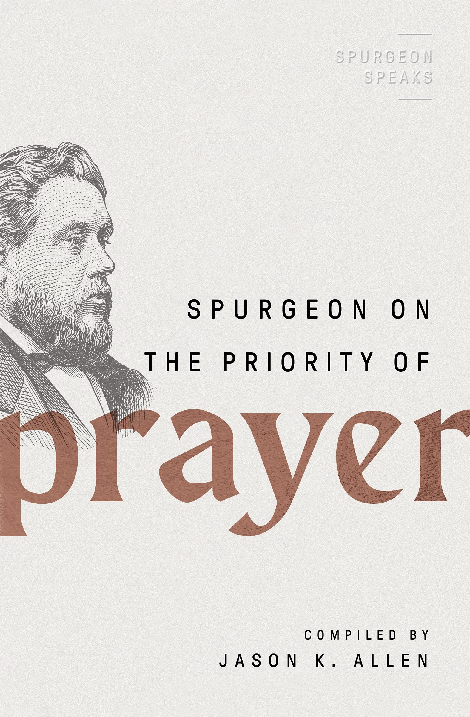 Spurgeon on the Priority of Prayer (Spurgeon Speaks, 1) Religion & Esotericism