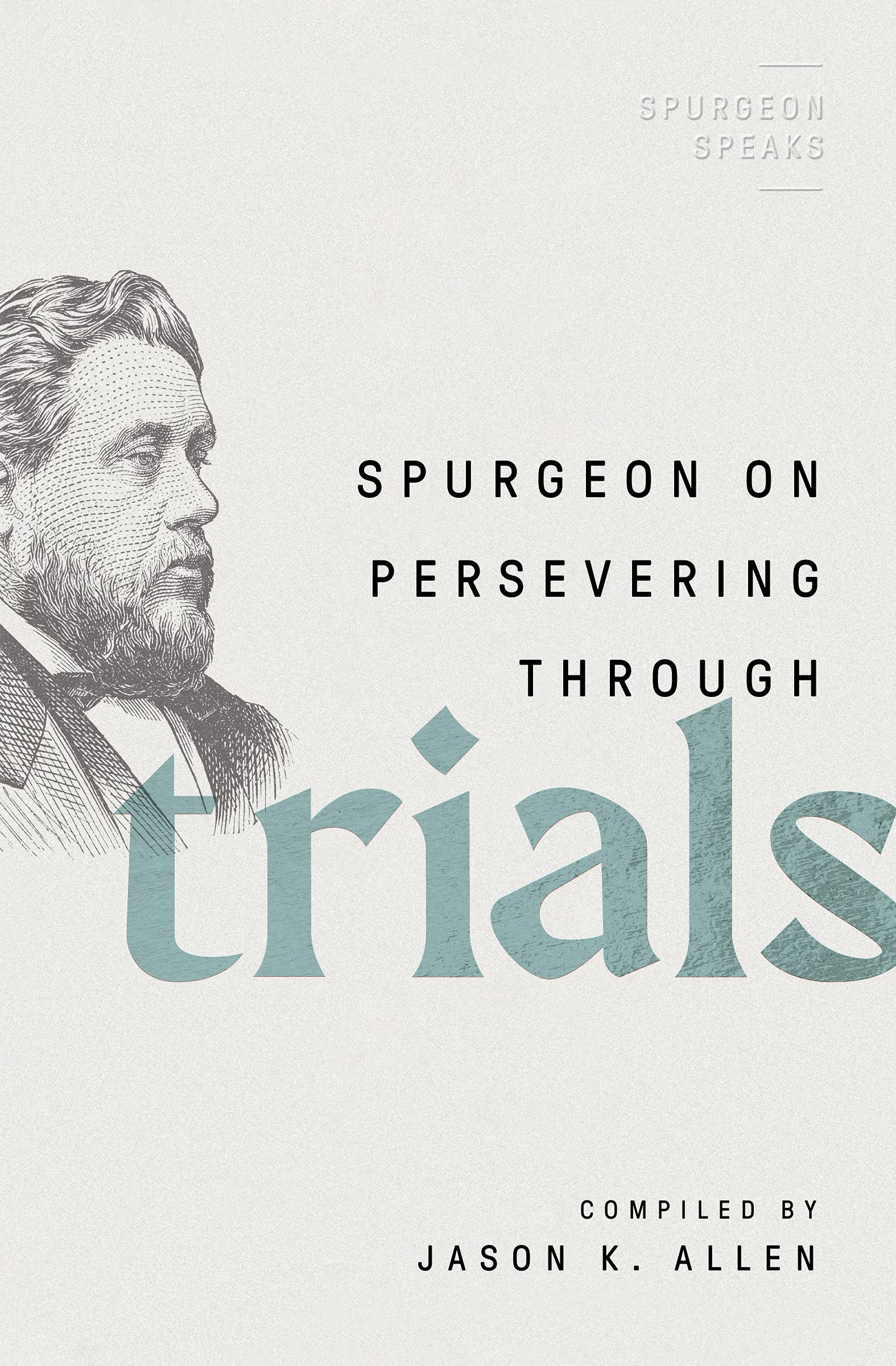 Product Image: Spurgeon on Persevering Through Trials (Spurgeon Speaks, 3)
