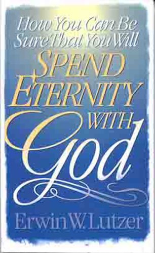 How You Can Be Sure That You Will Spend Eternity With God Religion & Esotericism