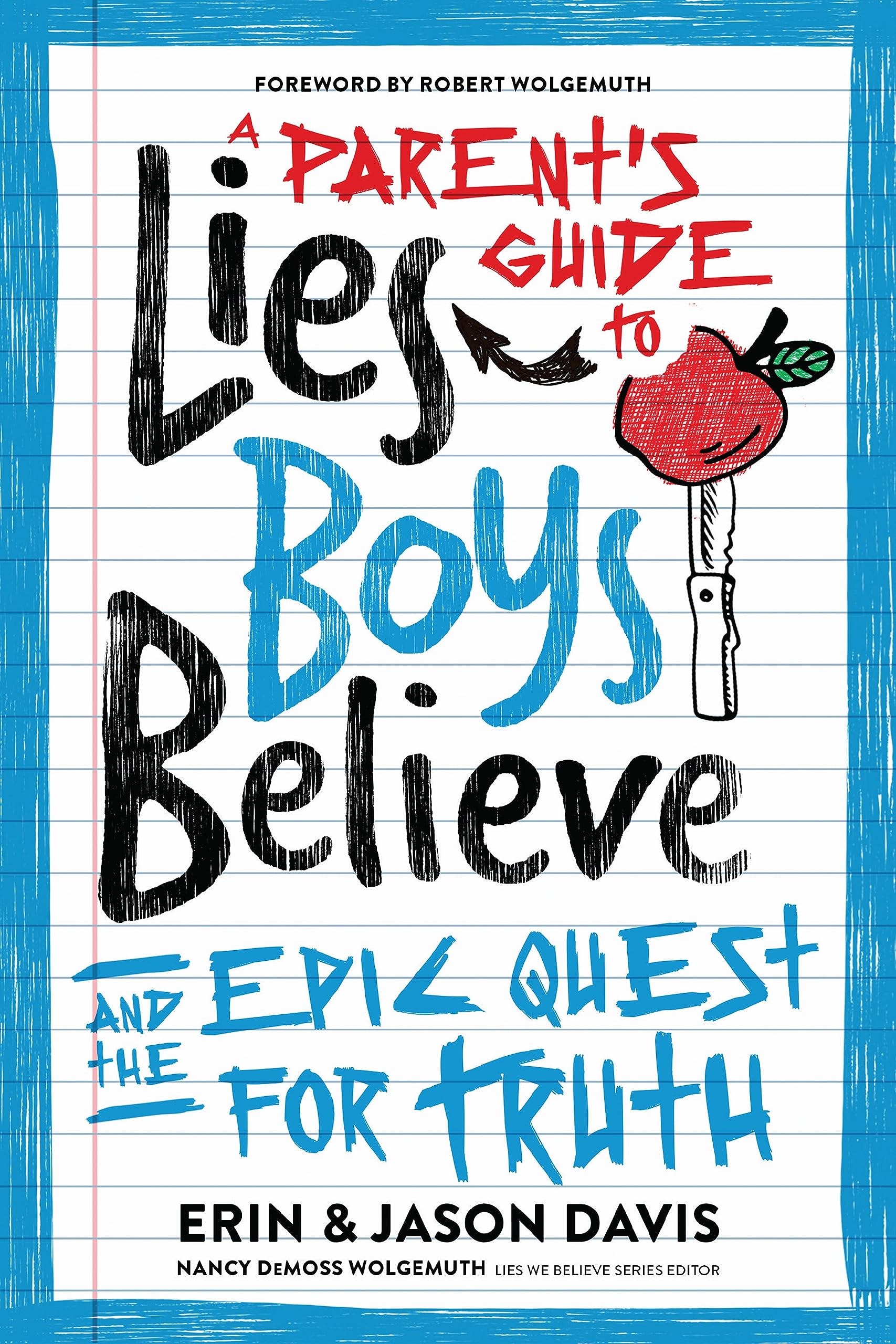 A Parent's Guide to Lies Boys Believe: And the Epic Quest for Truth Parents & Children