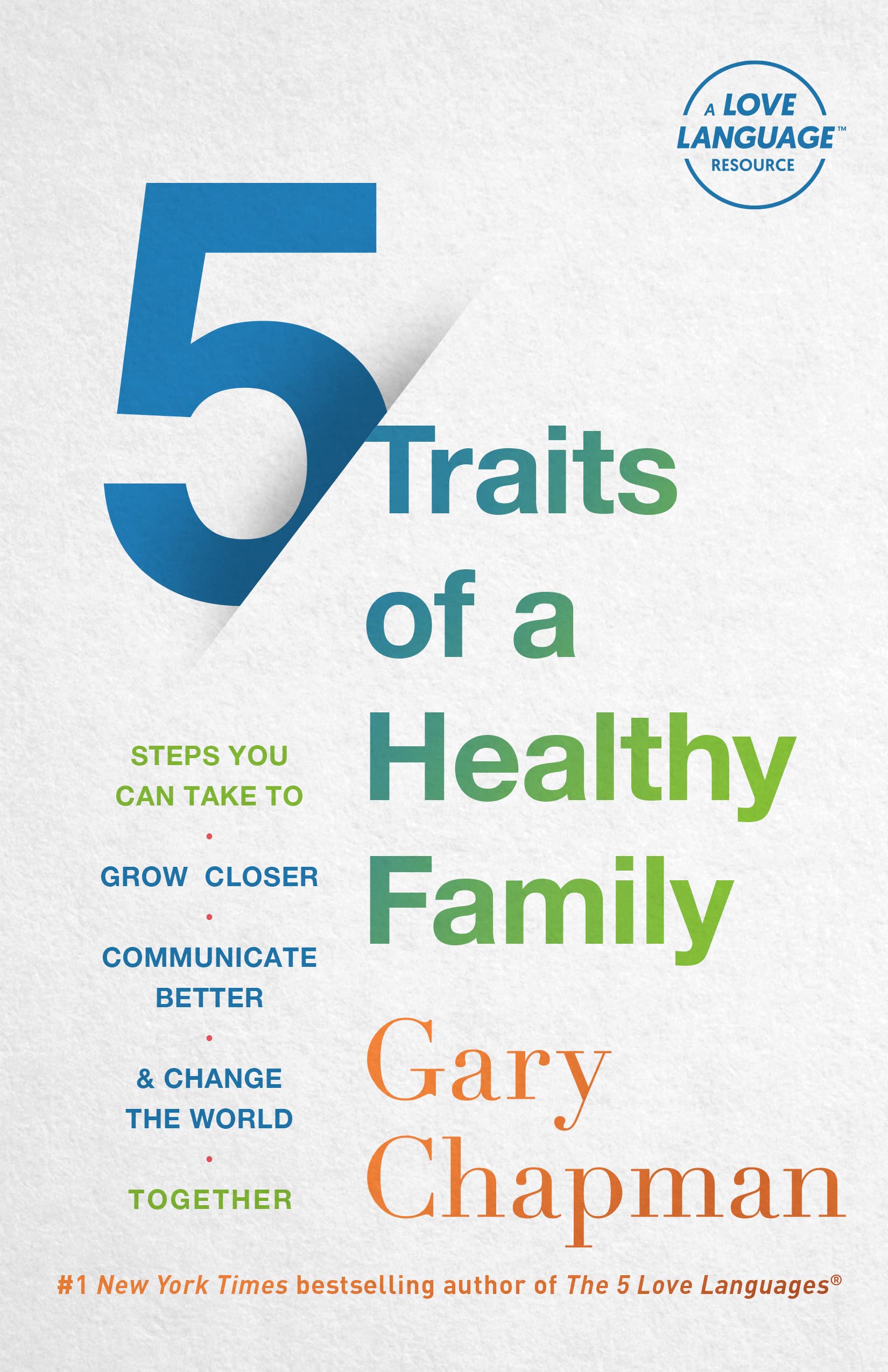 5 Traits of a Healthy Family: Steps You Can Take to Grow Closer, Communicate Better, and Change the World Together Parents & Children