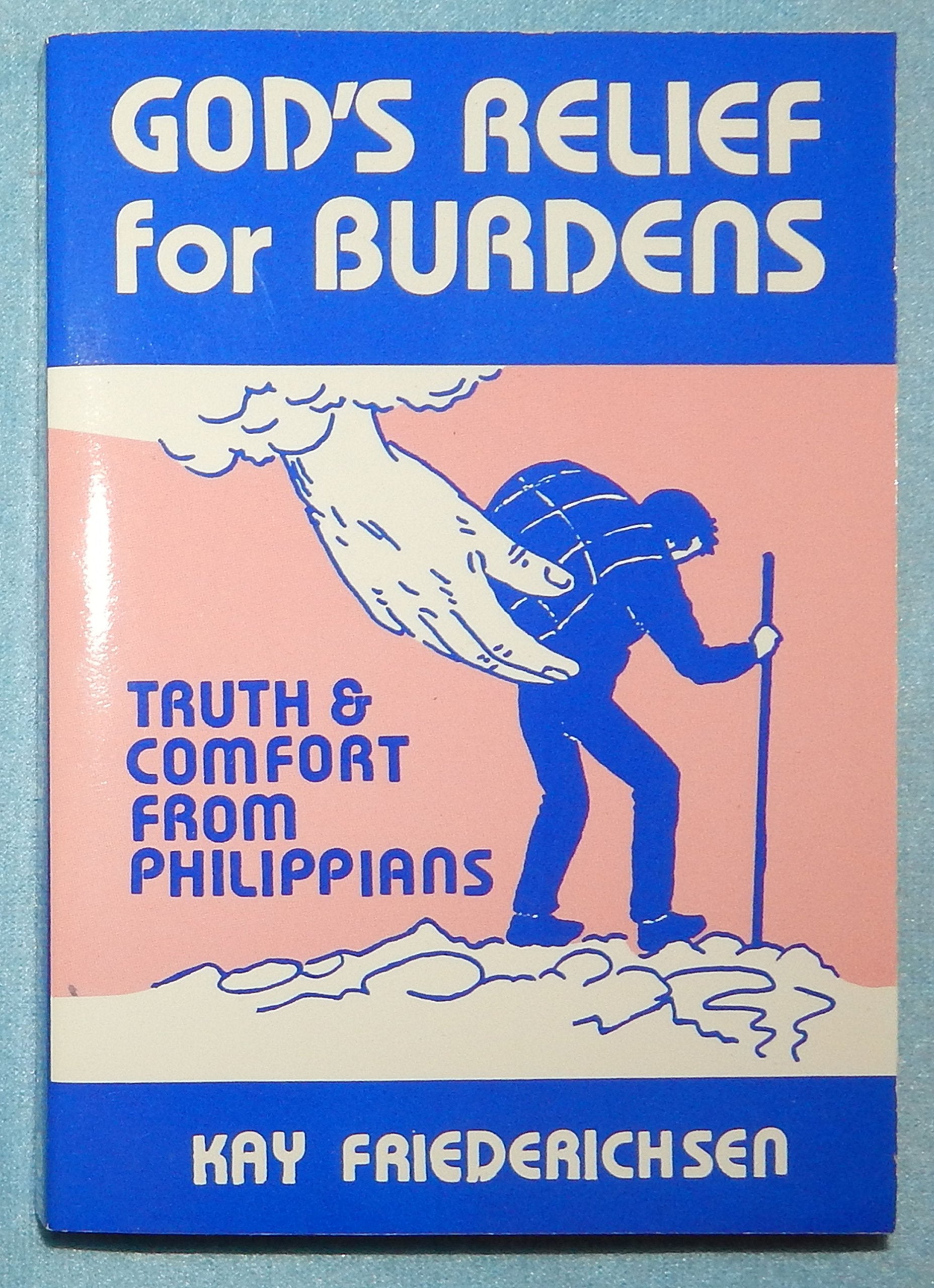 God's Relief for Burdens: Truth and Comfort from Philippians Books