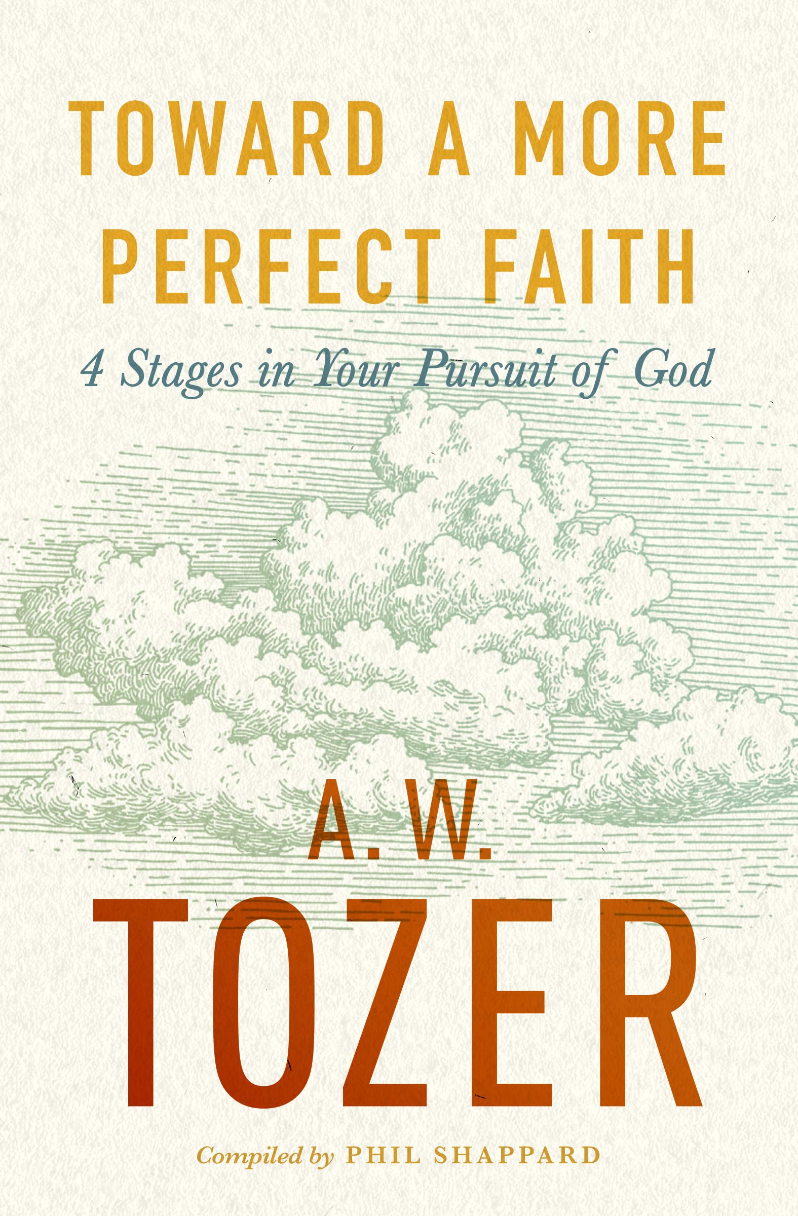 Toward a More Perfect Faith: 4 Stages in Your Pursuit of God Religion & Esotericism