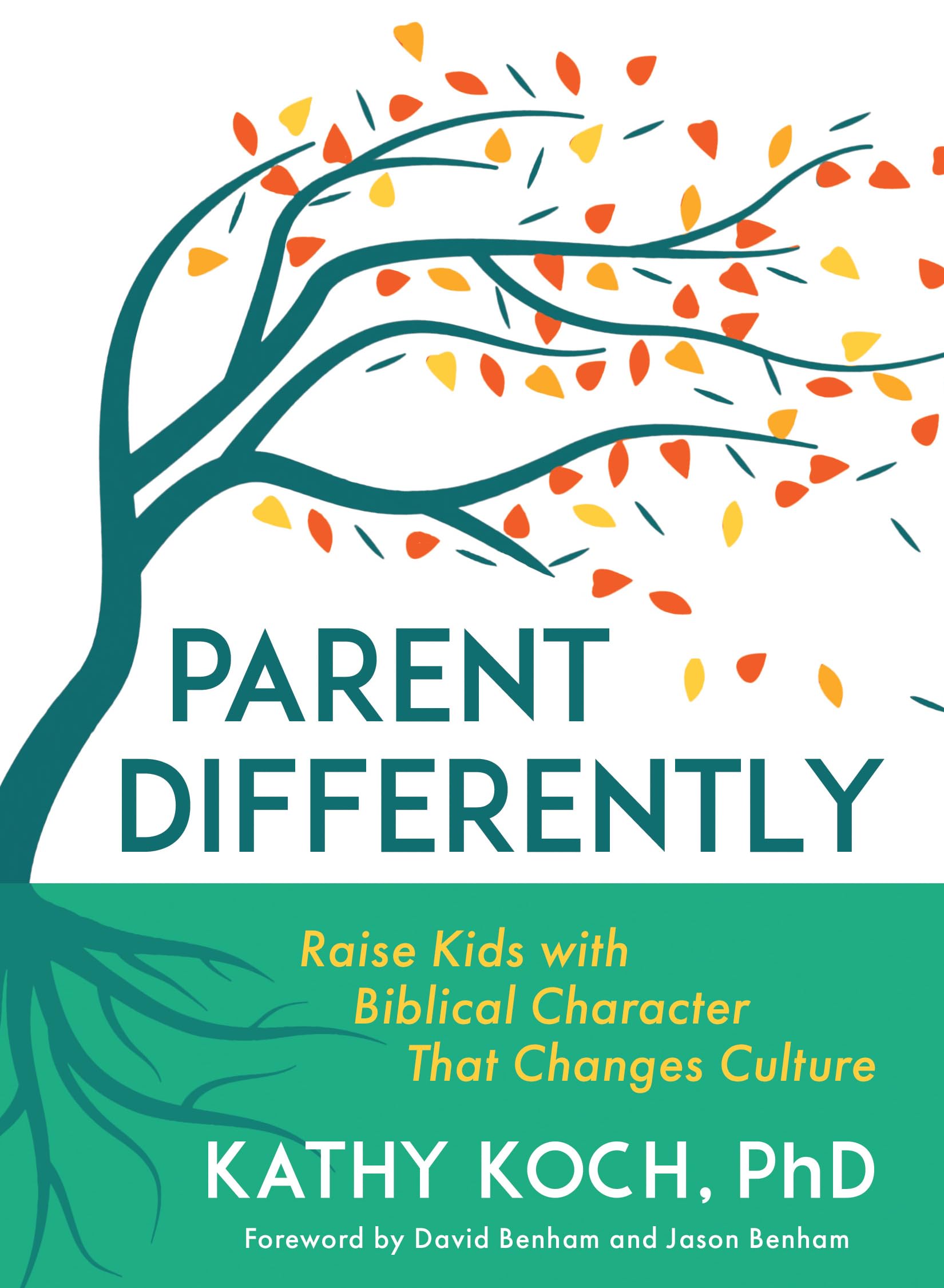 Parent Differently: Raise Kids With Biblical Character That Changes Culture Parents & Children