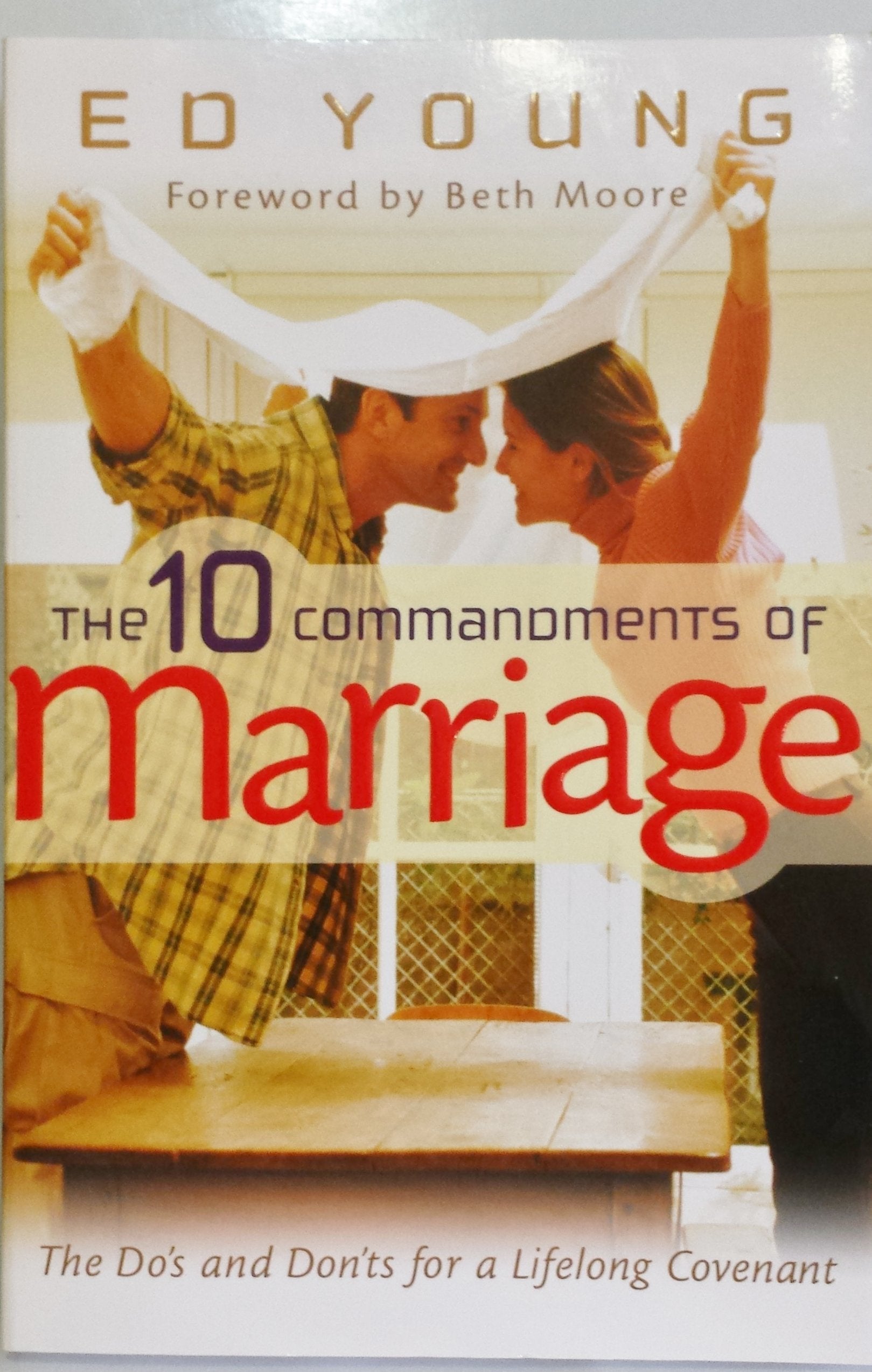 The 10 Commandments of marriage: The Do's and Don'ts for a Lifelong Covenant Religion & Esotericism