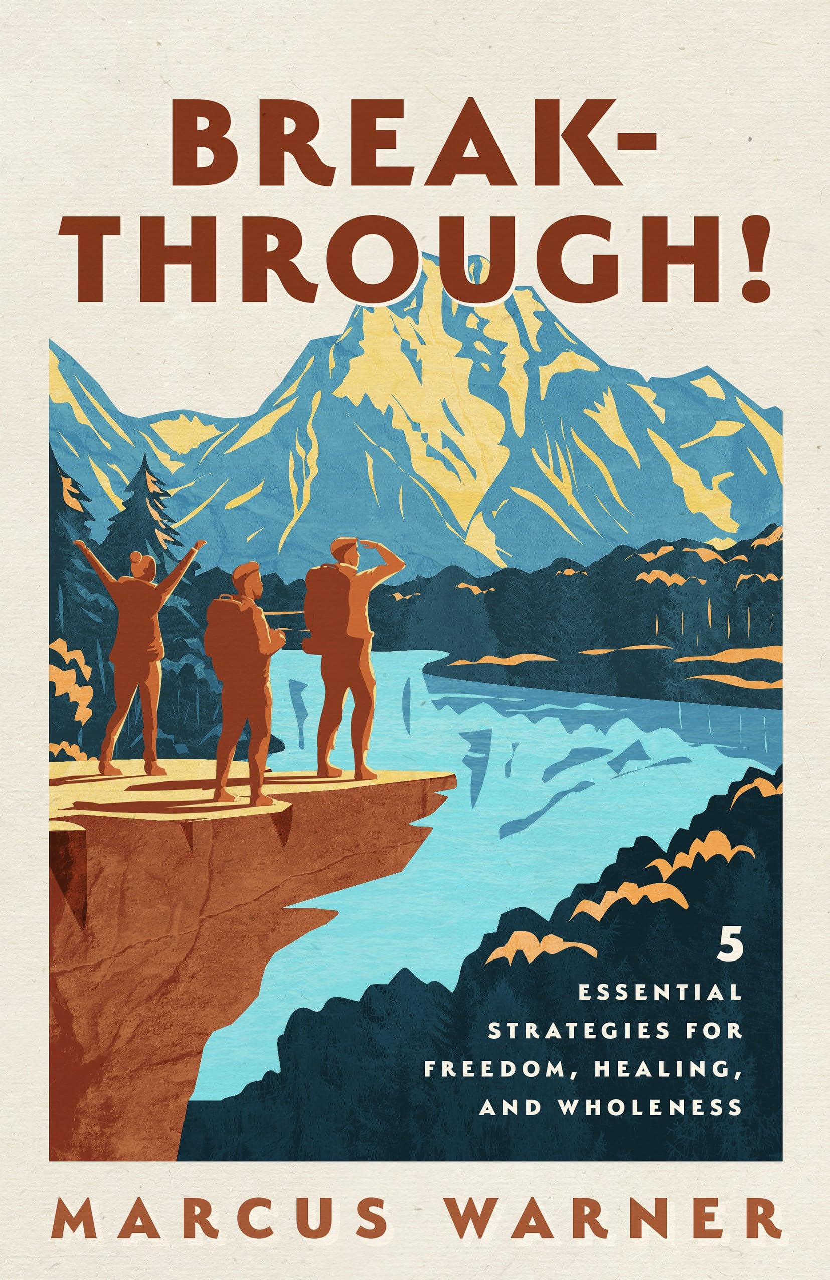 Breakthrough!: 5 Essential Strategies for Freedom, Healing, and Wholeness Religion & Esotericism
