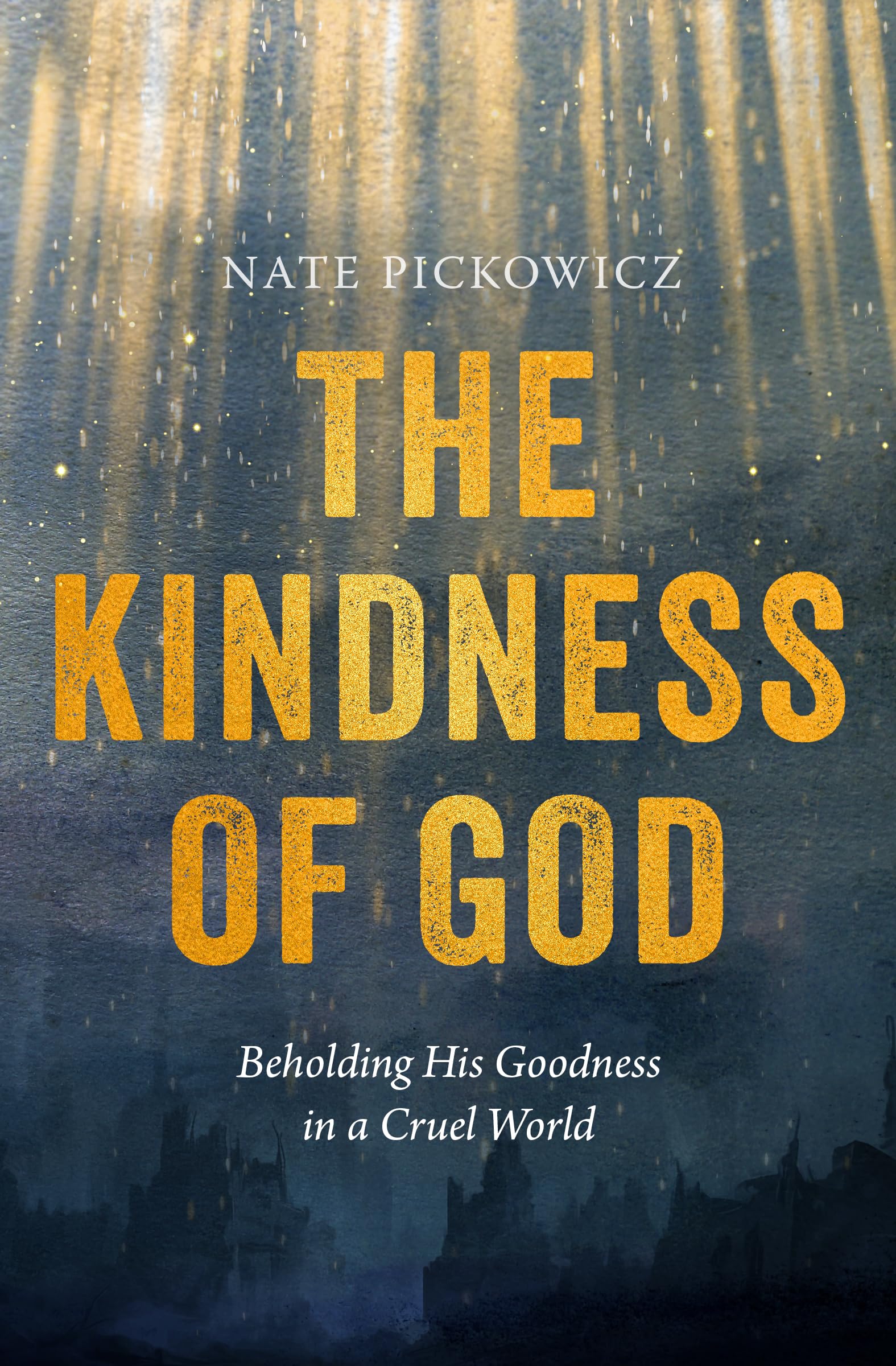 The Kindness of God: Beholding His Goodness in a Cruel World Religion & Esotericism
