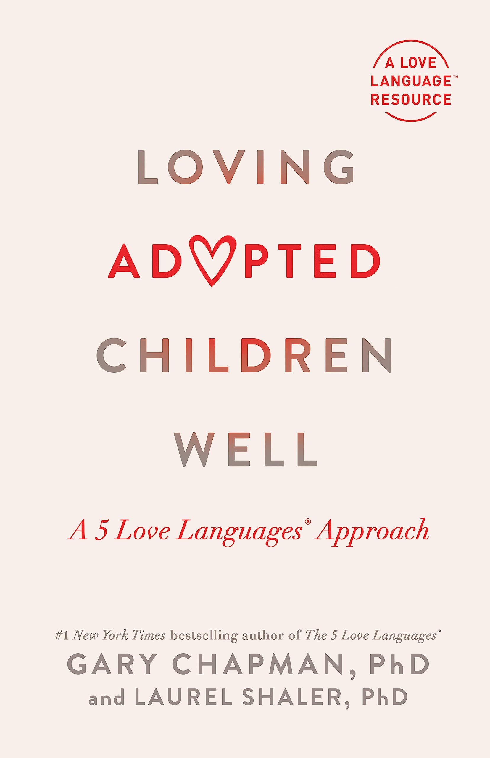Loving Adopted Children Well: A 5 Love Languages Approach Social Sciences