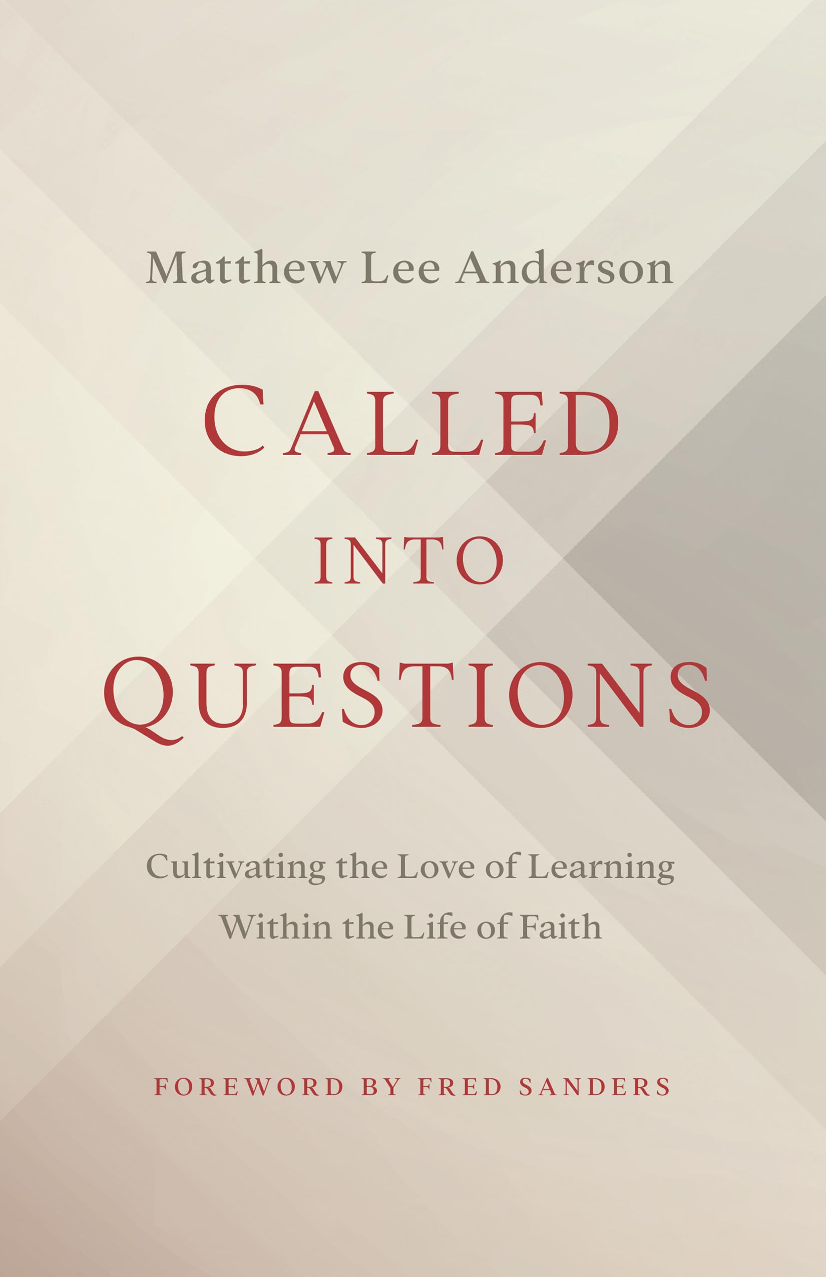 Called into Questions: Cultivating the Love of Learning Within the Life of Faith Religion & Esotericism