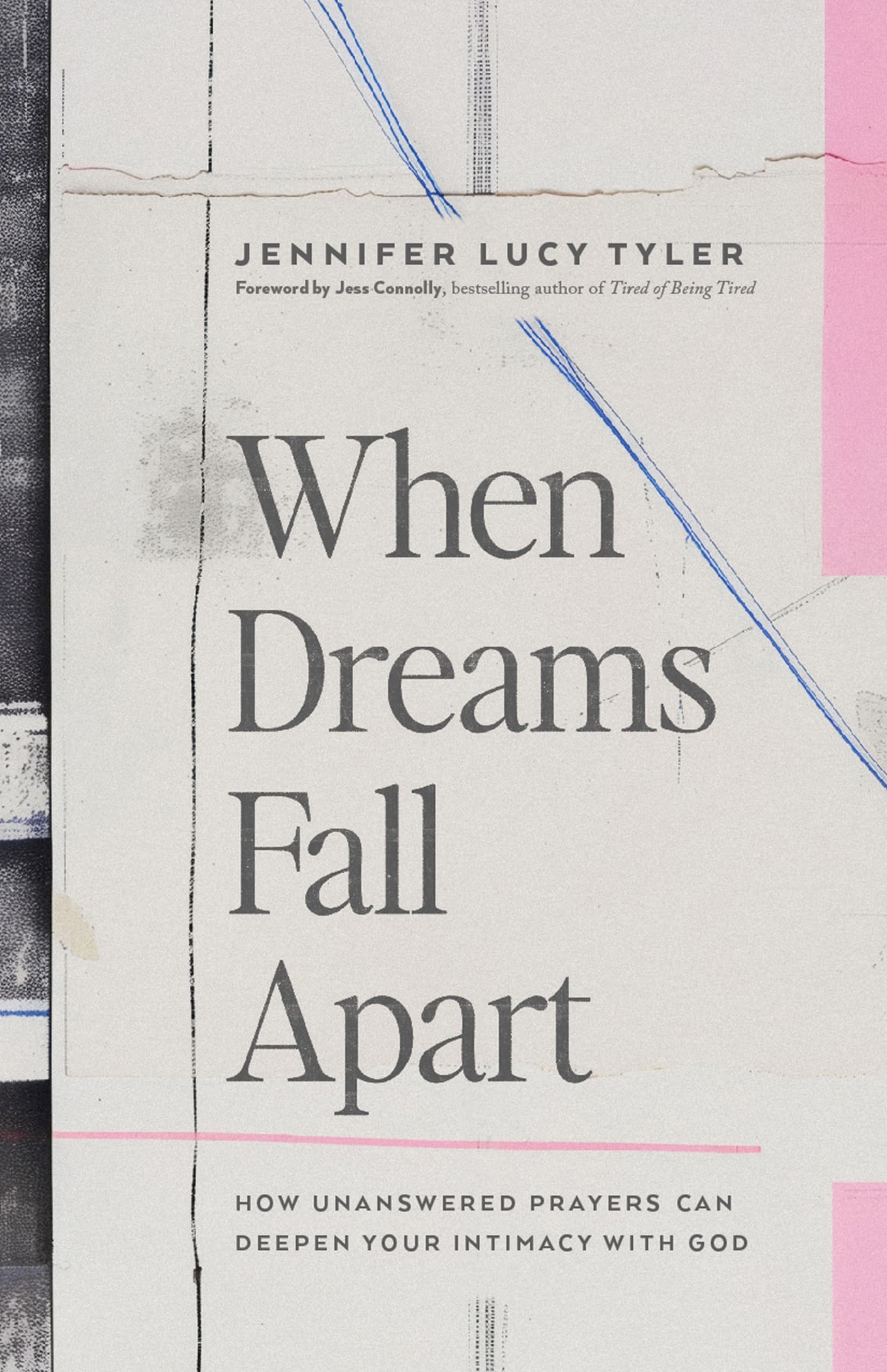 When Dreams Fall Apart: How Unanswered Prayers Can Deepen Your Intimacy With God Religion & Esotericism