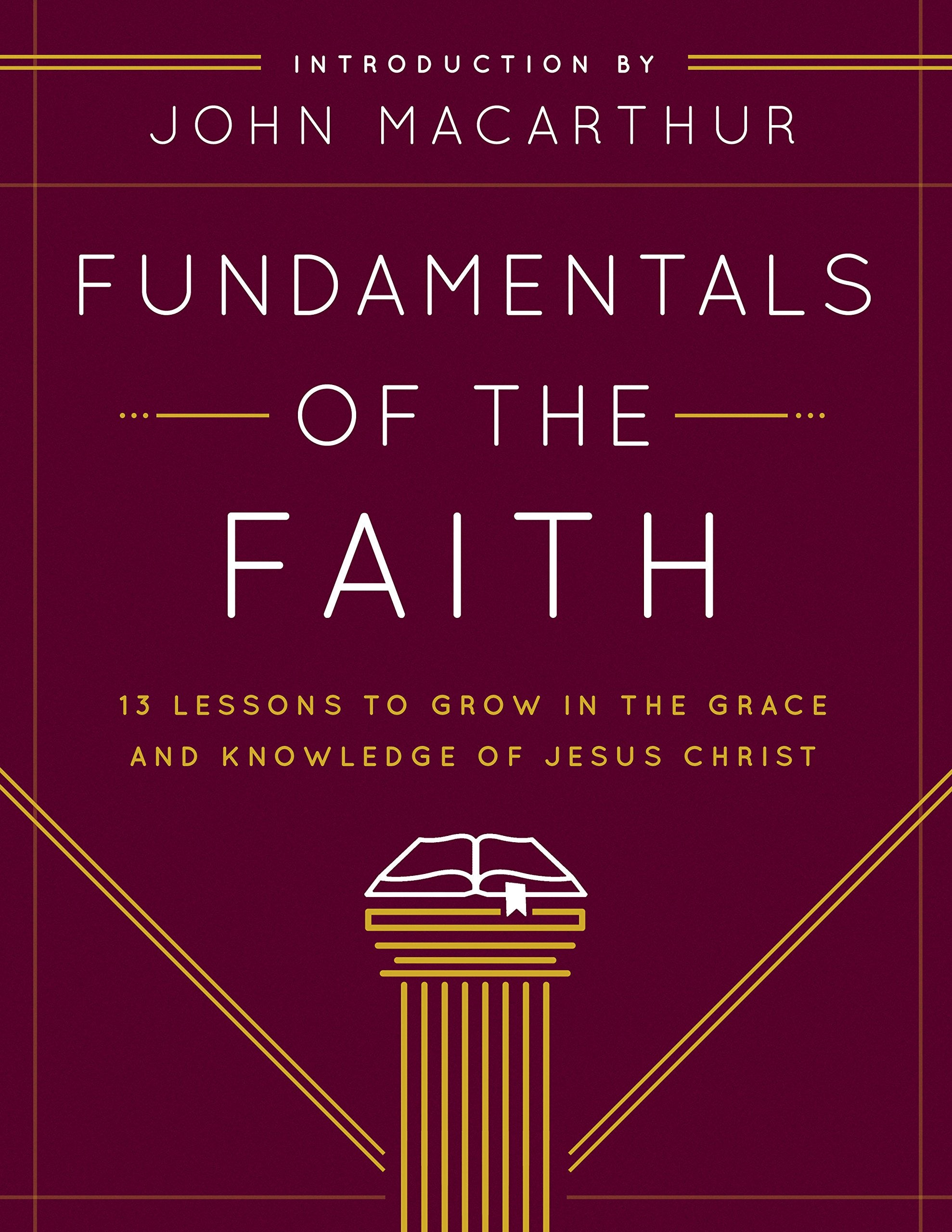 Fundamentals of the Faith: 13 Lessons to Grow in the Grace and Knowledge of Jesus Christ Social Sciences