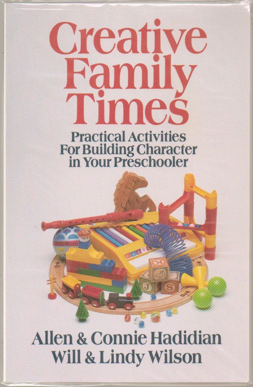 Creative Family Times: Practical Activities for Building Character in Your Preschooler Hobbies & Crafts
