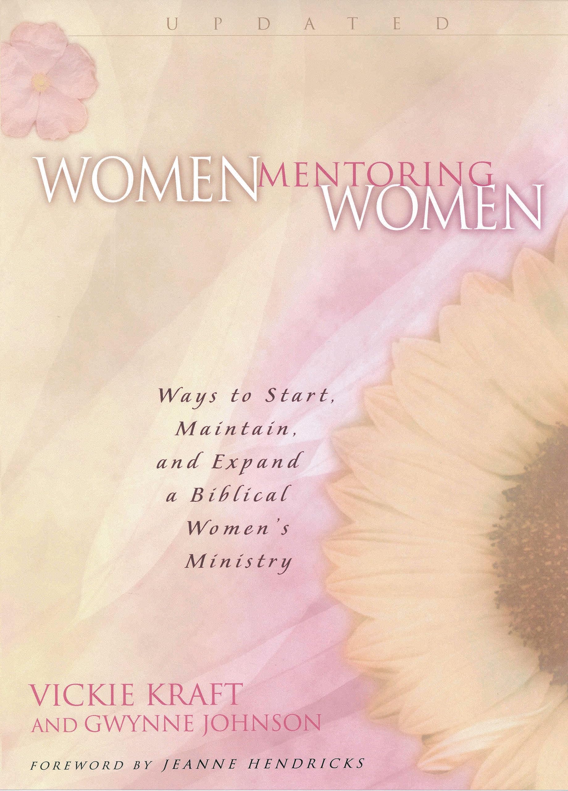 Women Mentoring Women: Ways to Start, Maintain and Expand a Biblical Women's Ministry Business, Finance & Career