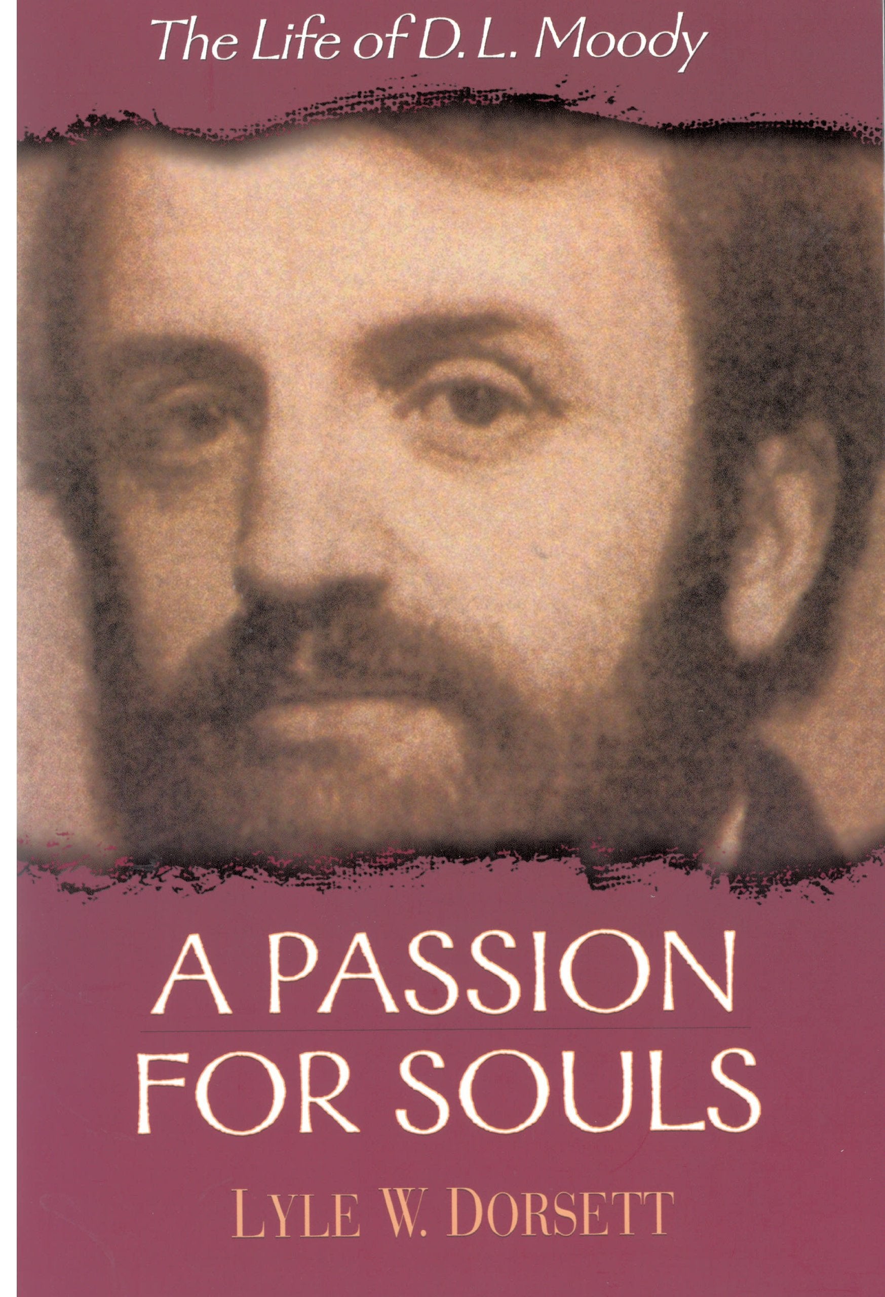A Passion for Souls: The Life of D. L. Moody Social Sciences