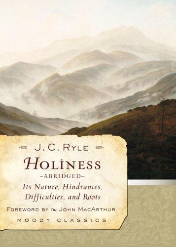 Holiness (Abridged): Its Nature, Hindrances, Difficulties, and Roots (Moody Classics) Social Sciences