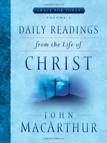 Daily Readings from the Life of Christ (Grace for Today, Band 2) Religion & Esotericism