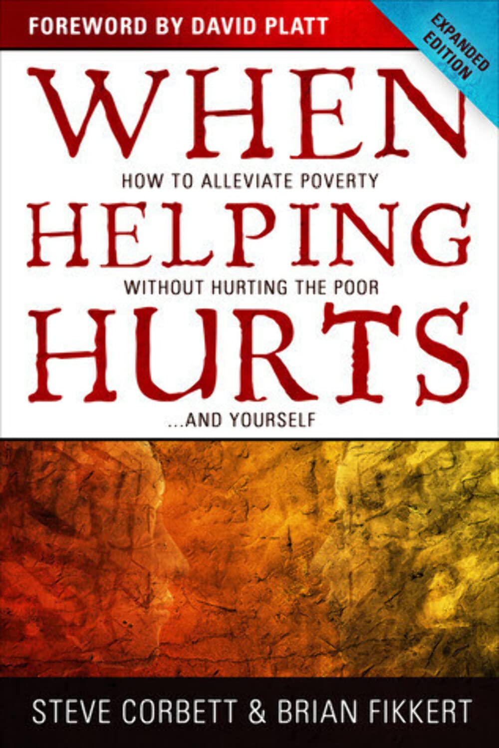 When Helping Hurts: How to Alleviate Poverty Without Hurting the Poor... and Yourself Religion & Esotericism