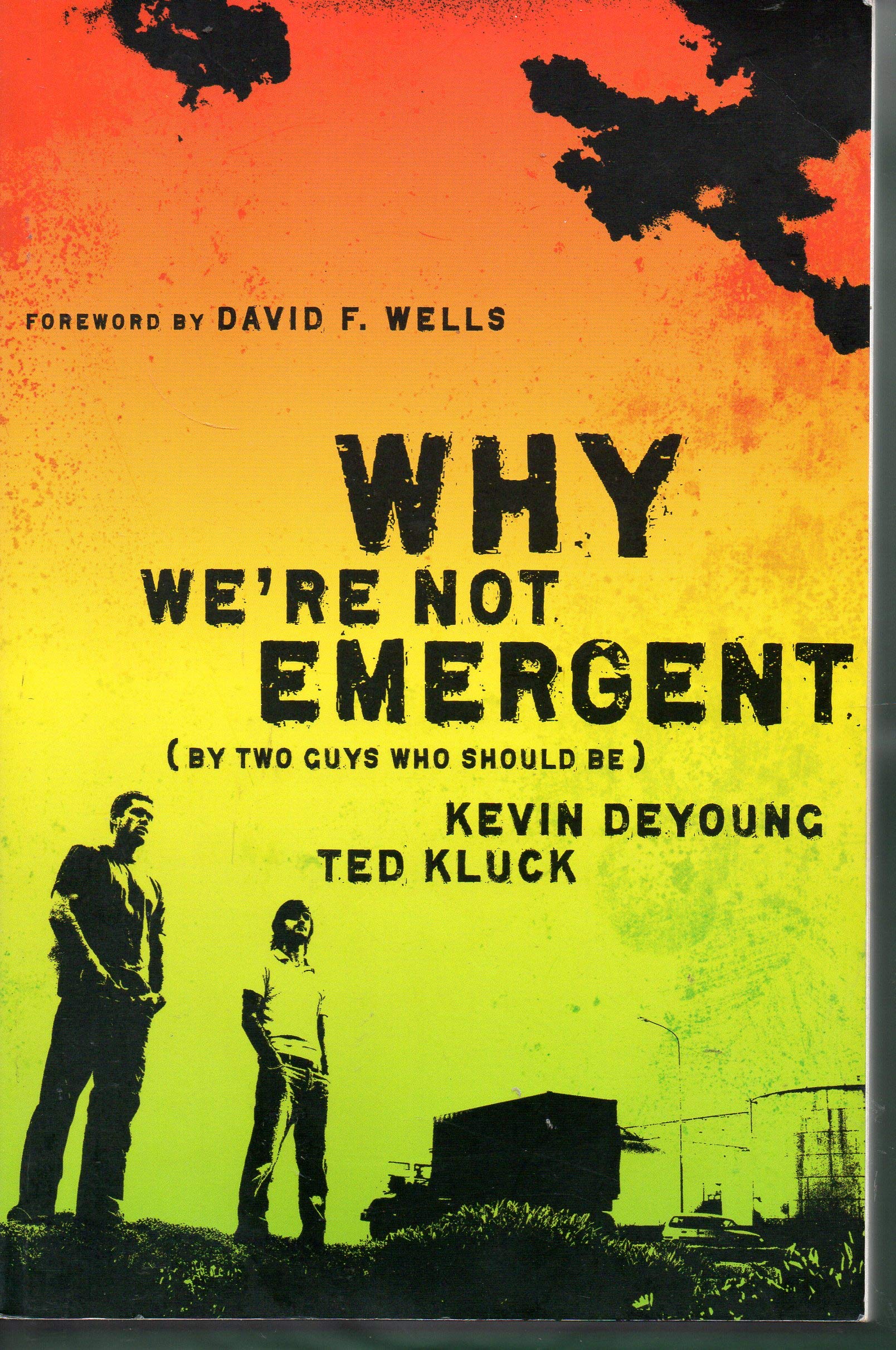 Why We're Not Emergent: By Two Guys Who Should Be (Faith and Freedom) Social Sciences