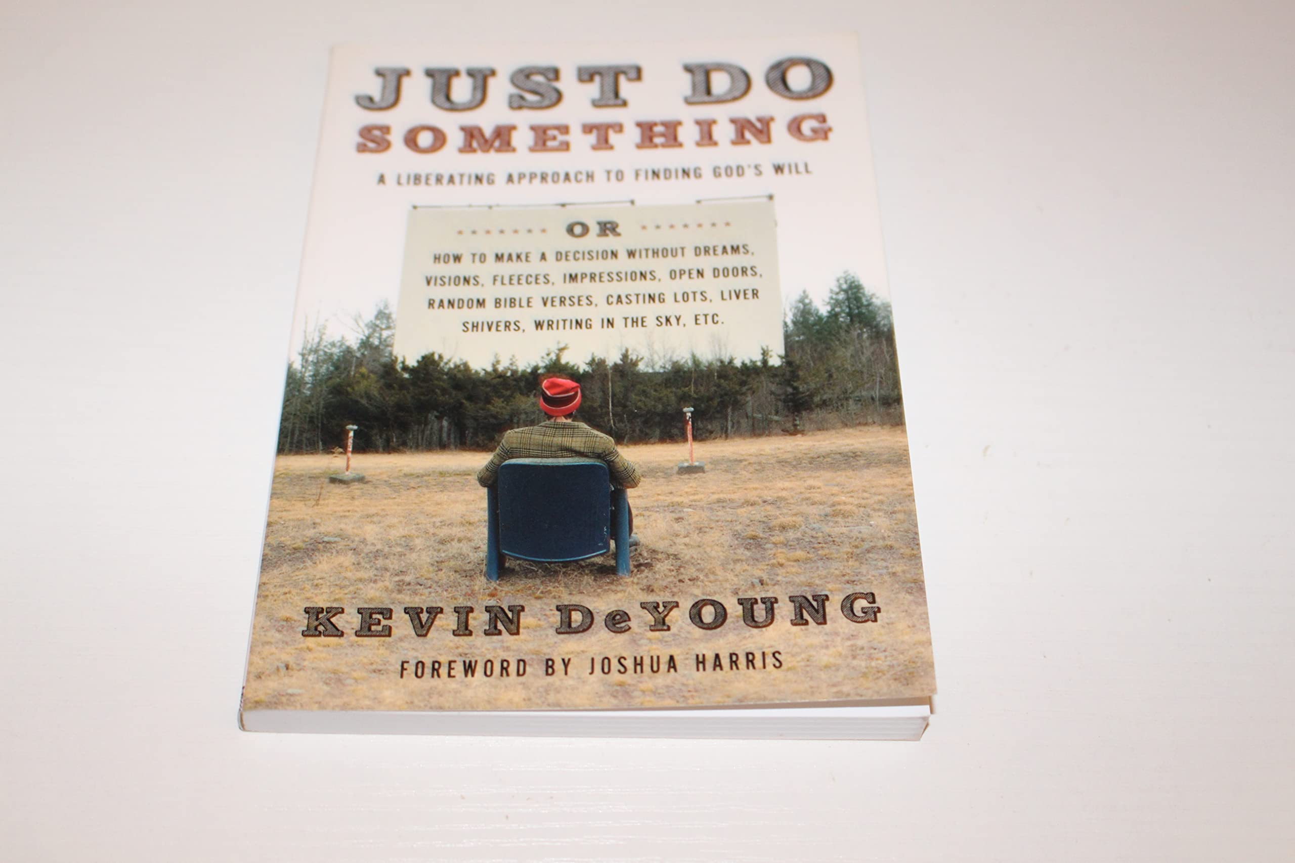 Just Do Something: A Liberating Approach to Finding God's Will Philosophy Books