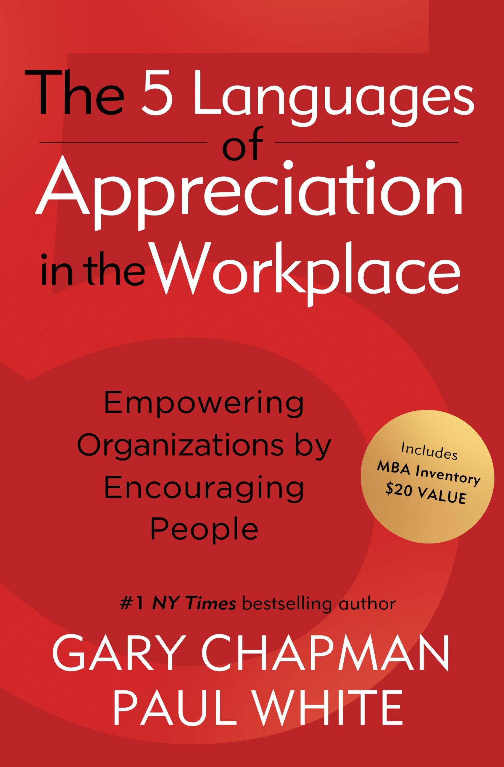The 5 Languages of Appreciation in the Workplace: Empowering Organizations by Encouraging People Business, Finance & Career