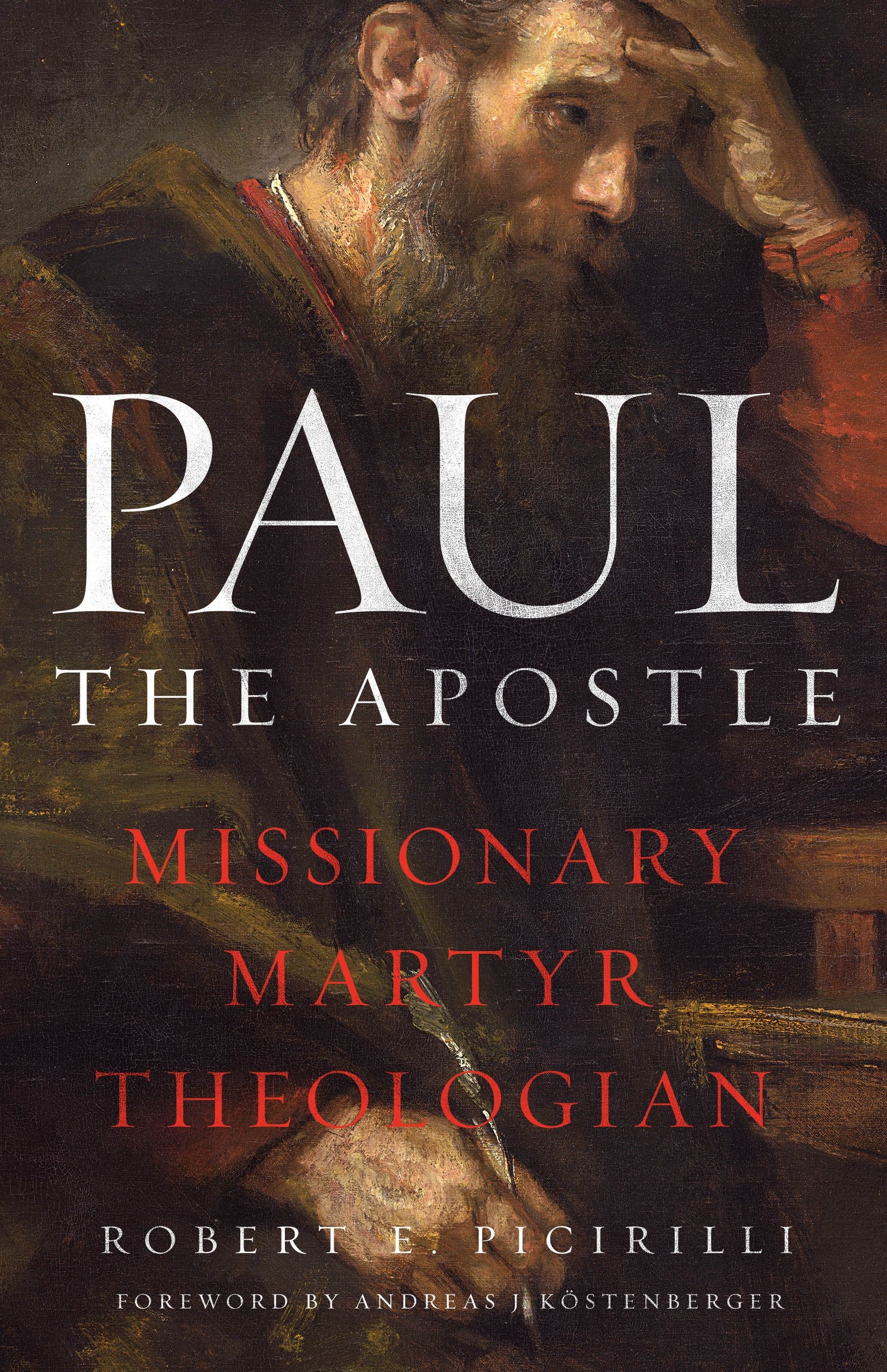 Paul the Apostle: Missionary, Martyr, Theologian Social Sciences