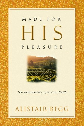 Made for His Pleasure: Ten Benchmarks of a Vital Faith Religion & Esotericism