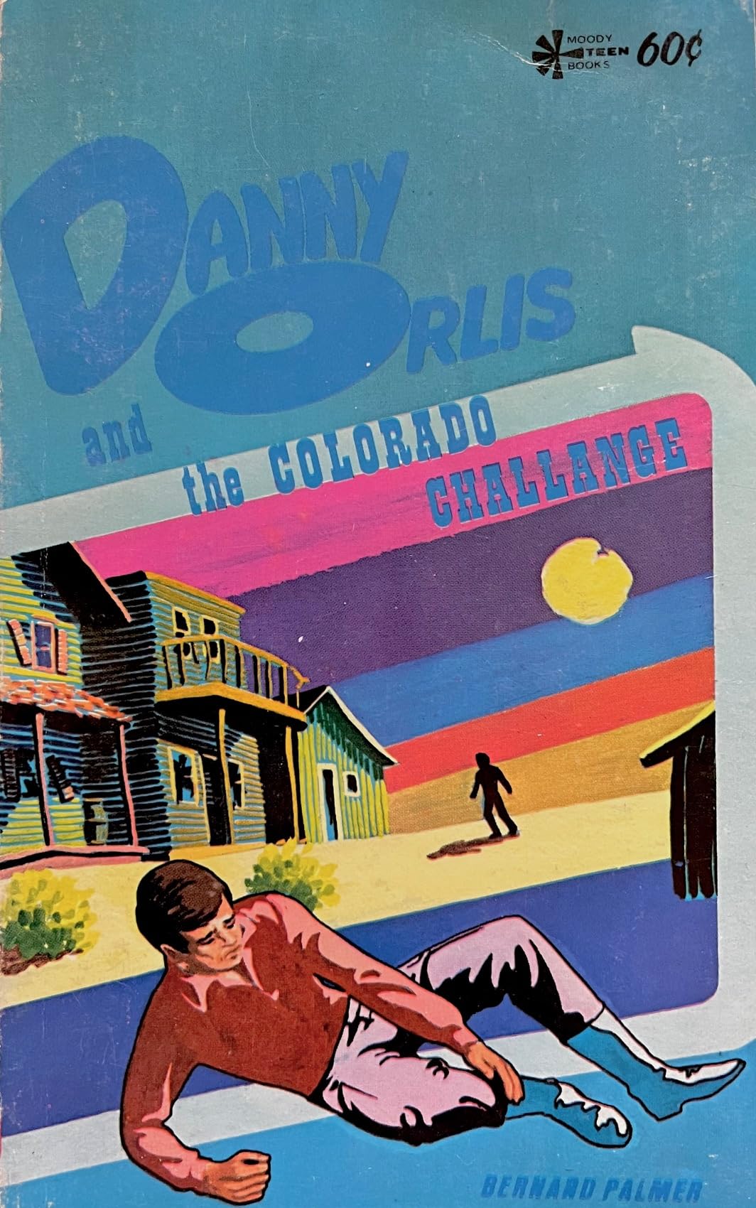 Danny Orlis and the Colorado Challange by Bernard Palmer Books
