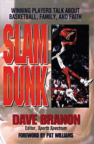 Slam Dunk/Winning Players Talk About Basketball, Family, and Faith Leisure & Fun