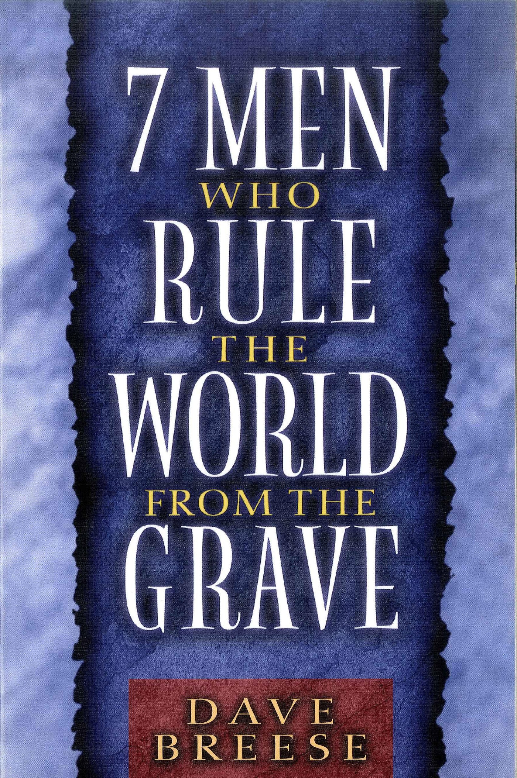 7 Men Who Rule the World from the Grave Social Sciences