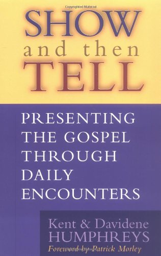Show and Then Tell: Presenting the Gospel Through Daily Encounters Religion & Esotericism