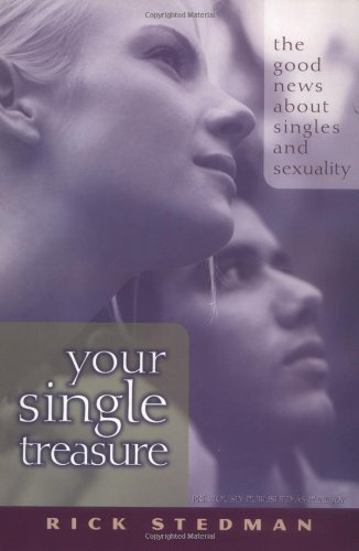 Your Single Treasure: Good News about Singles and Sexuality: The Good News about Singles and Sexuality Business, Finance & Career